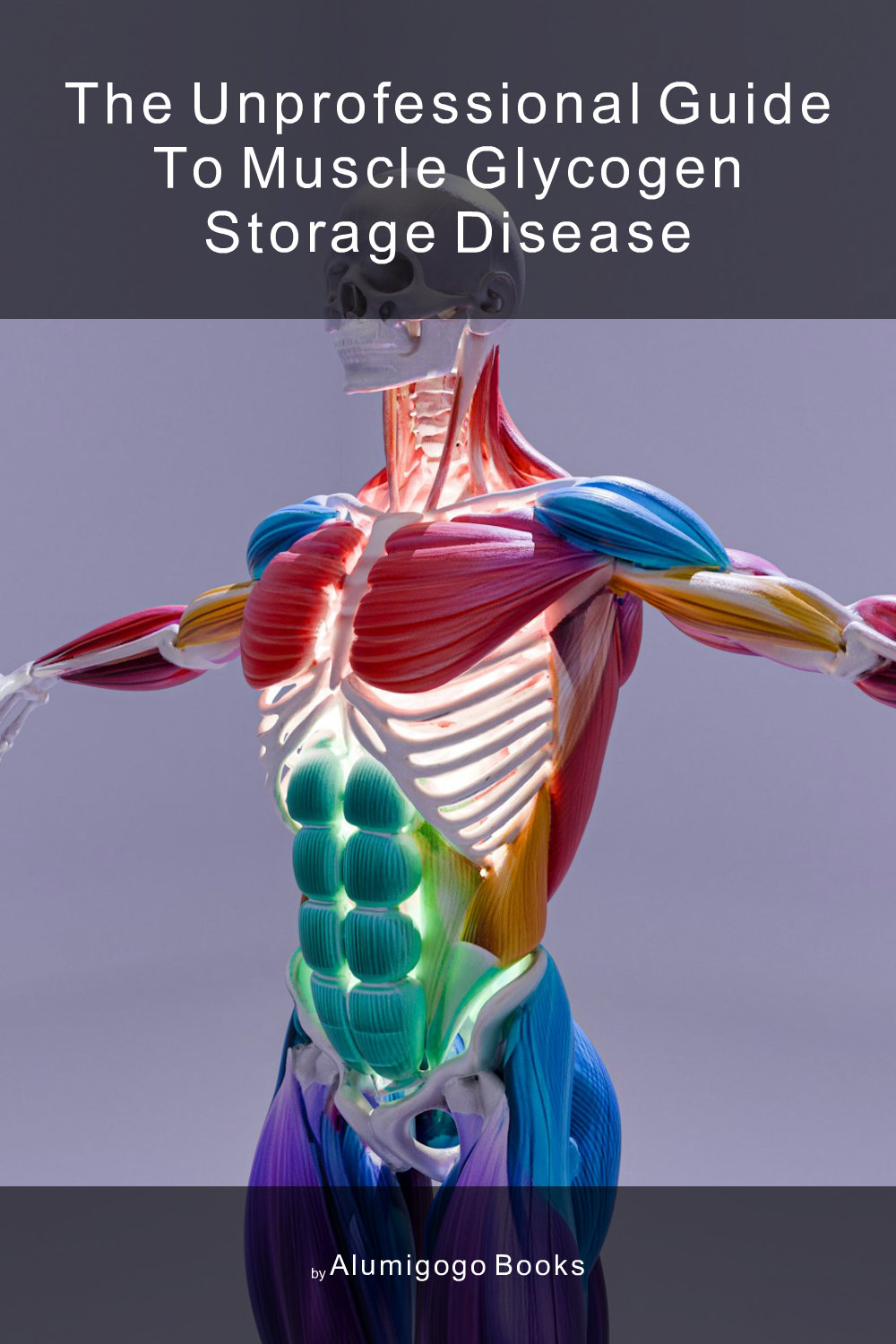 Cover of The Unprofessional Guide to muscle glycogen storage disease