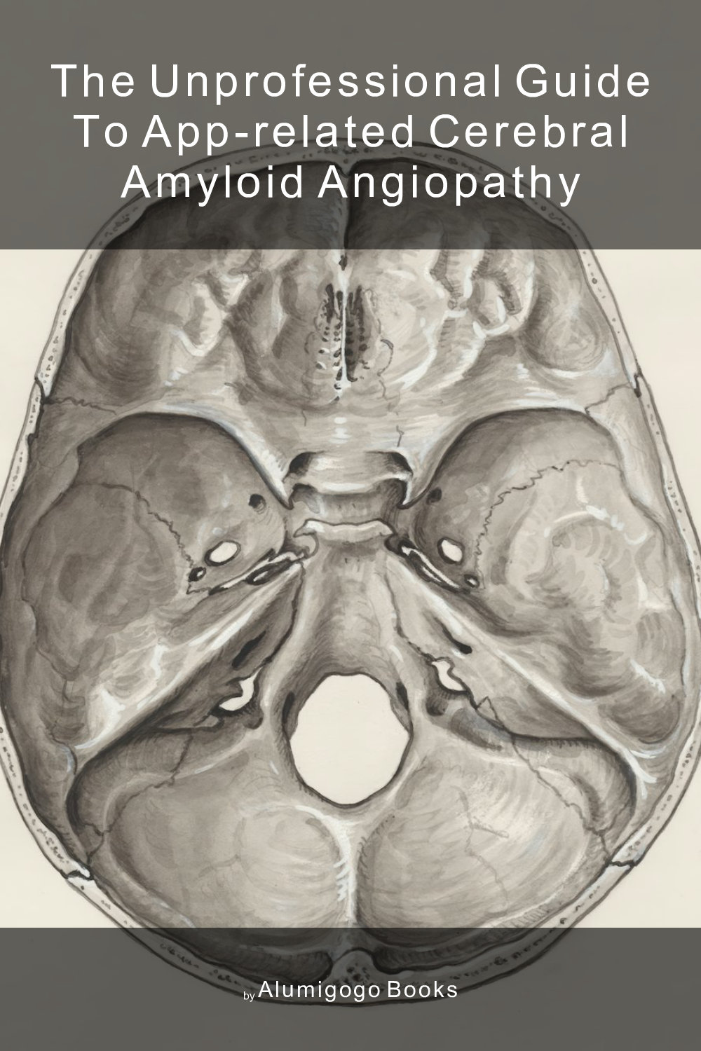 Cover of The Unprofessional Guide to APP-related cerebral amyloid angiopathy