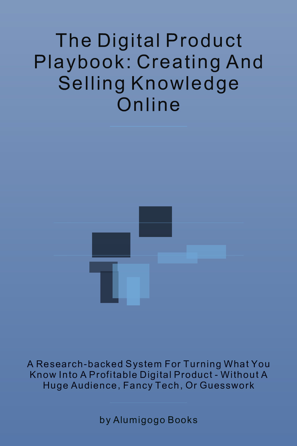 Cover of The Digital Product Playbook: Creating and Selling Knowledge Online