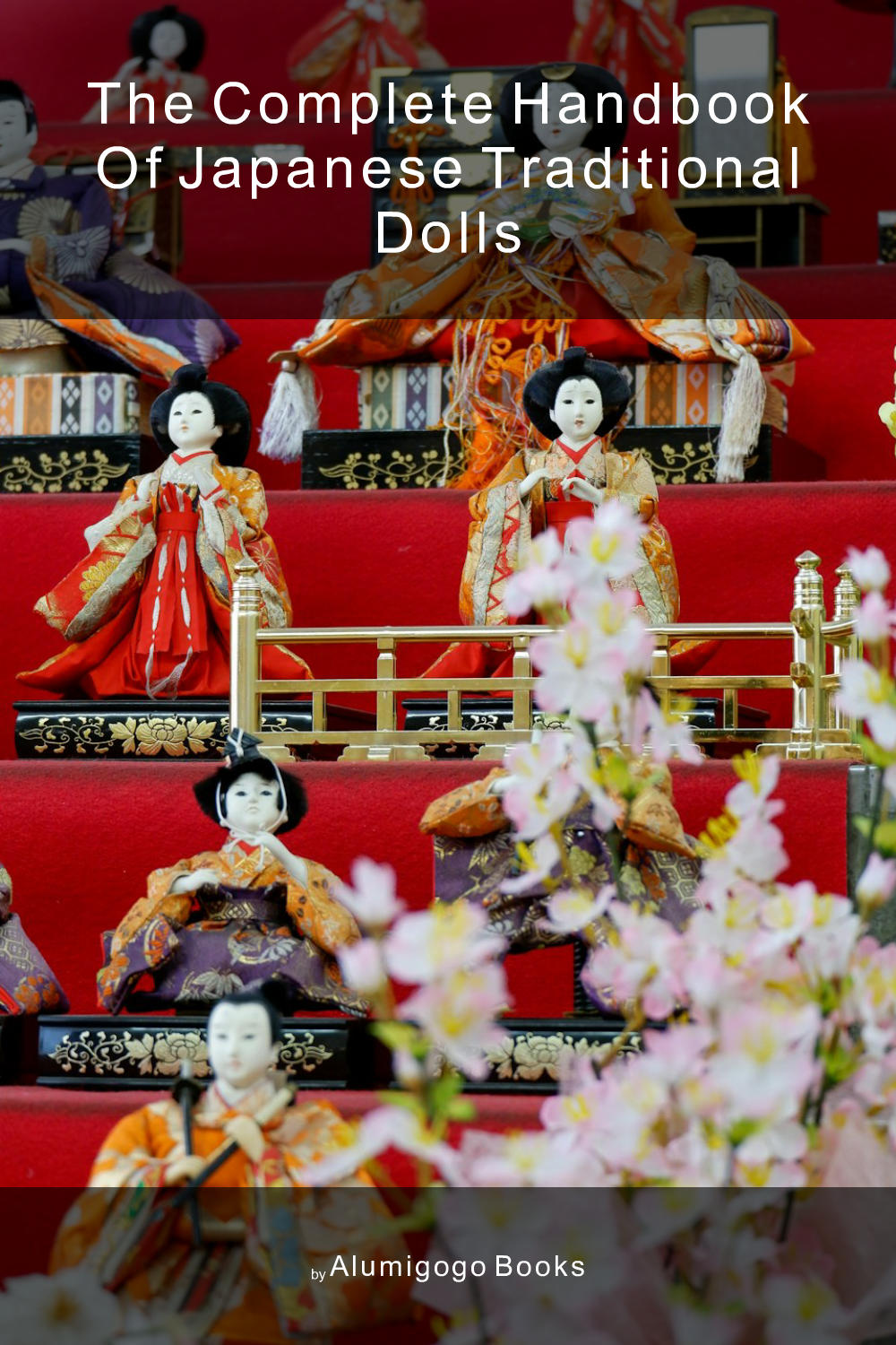 Cover of The Complete Handbook of Japanese Traditional Dolls