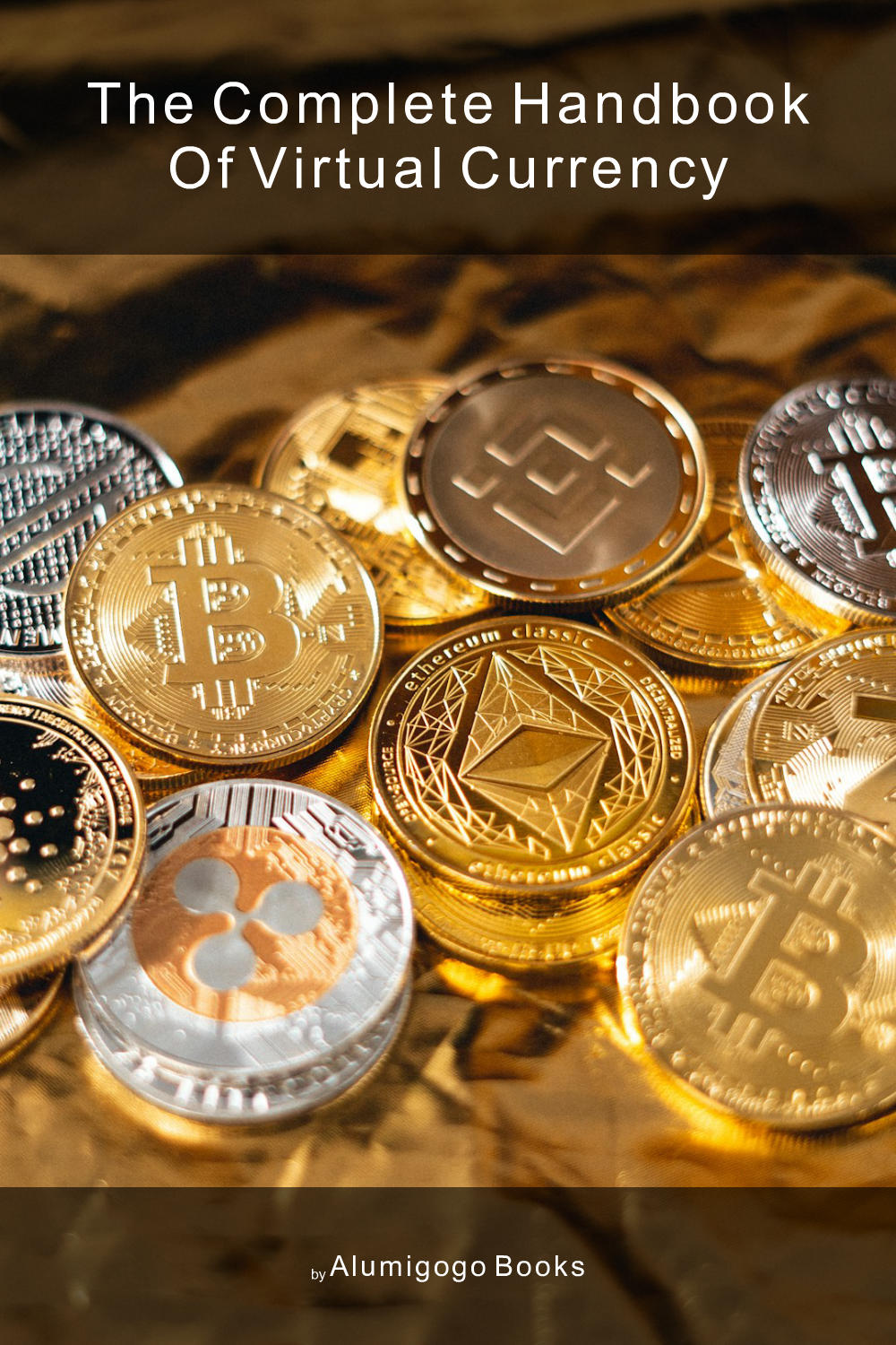 Cover of The Complete Handbook of Virtual Currency