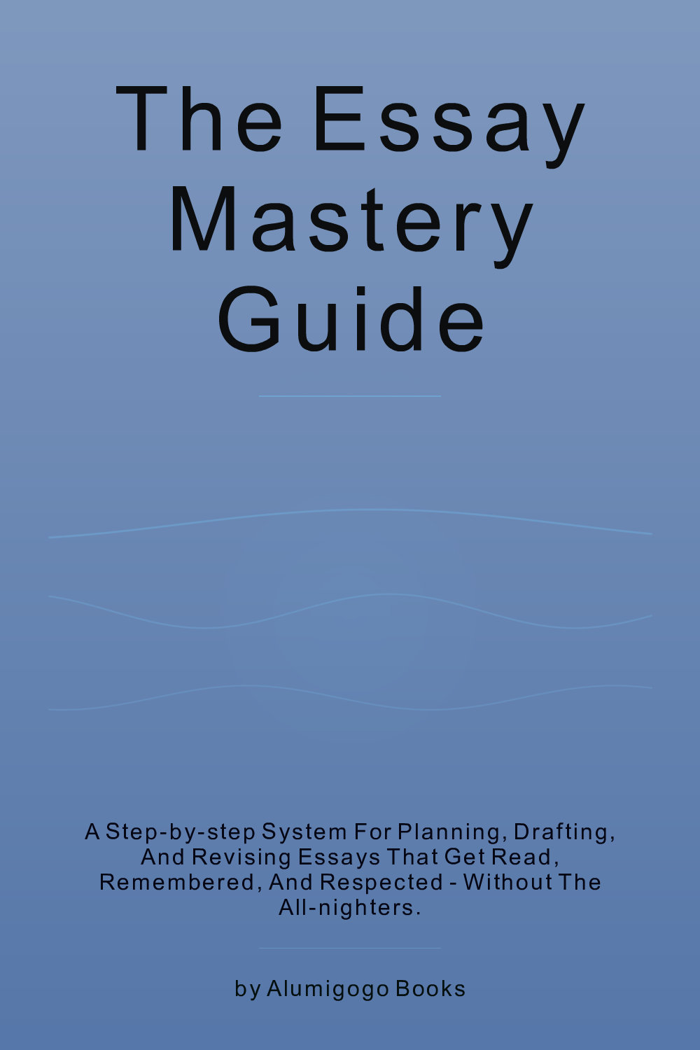 Cover of The Essay Mastery Guide