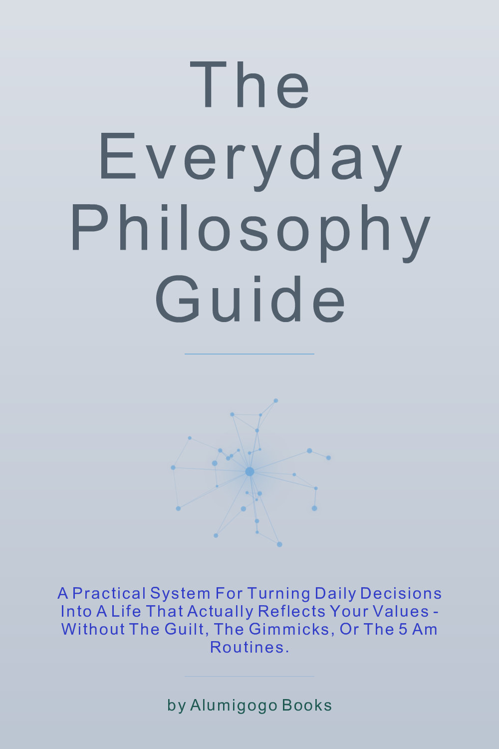 Cover of The Everyday Philosophy Guide