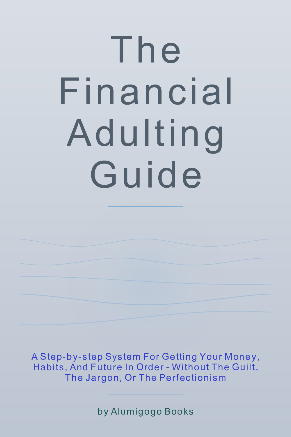 Cover of The Financial Adulting Guide