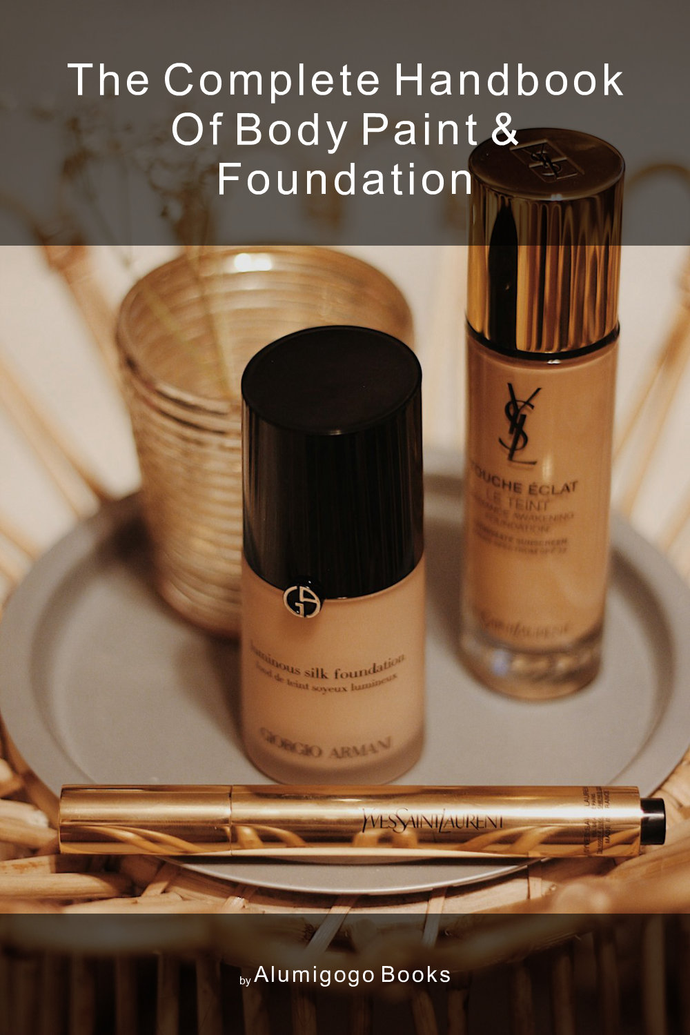 Cover of The Complete Handbook of Body Paint & Foundation