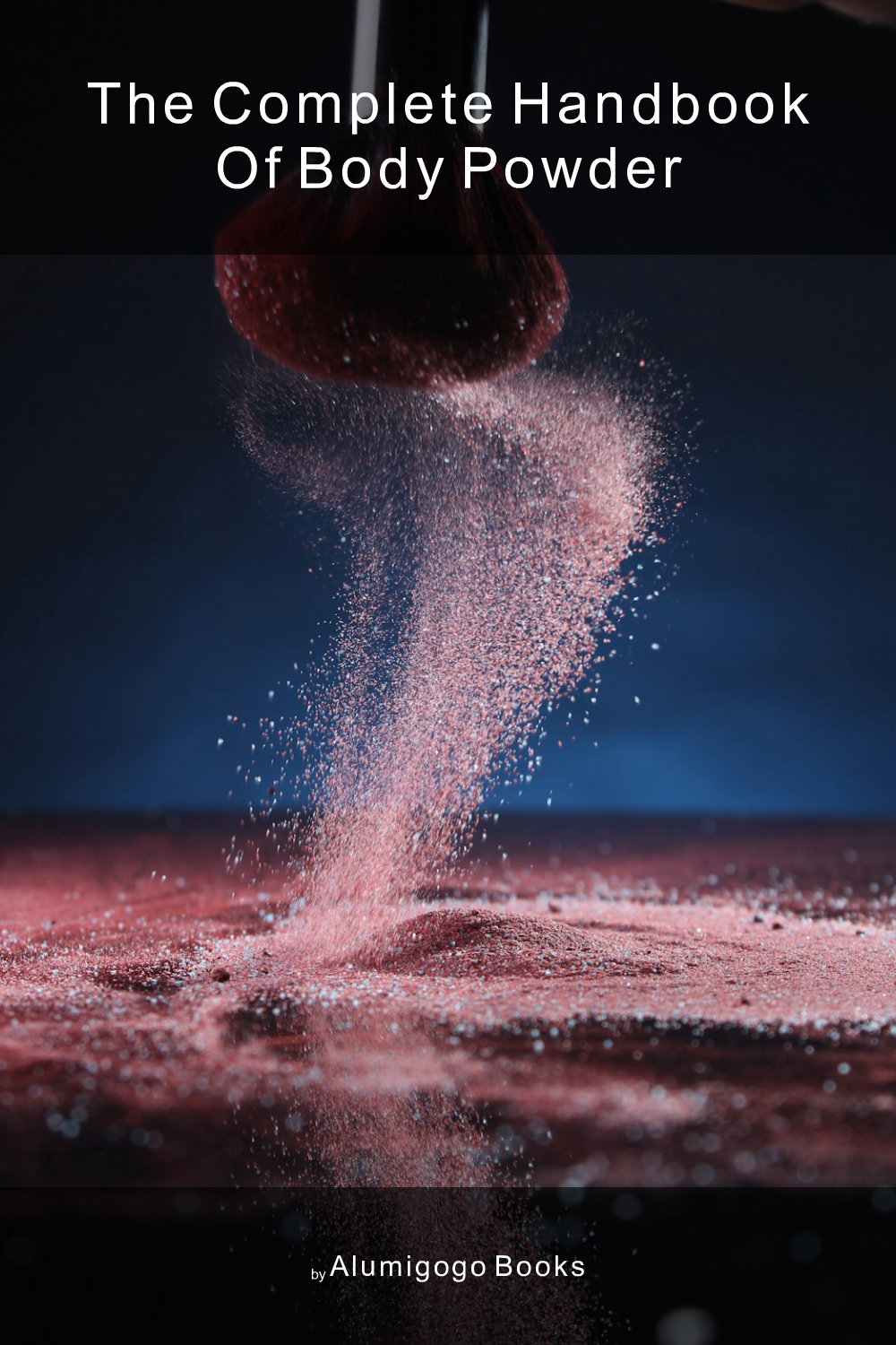 Cover of The Complete Handbook of Body Powder