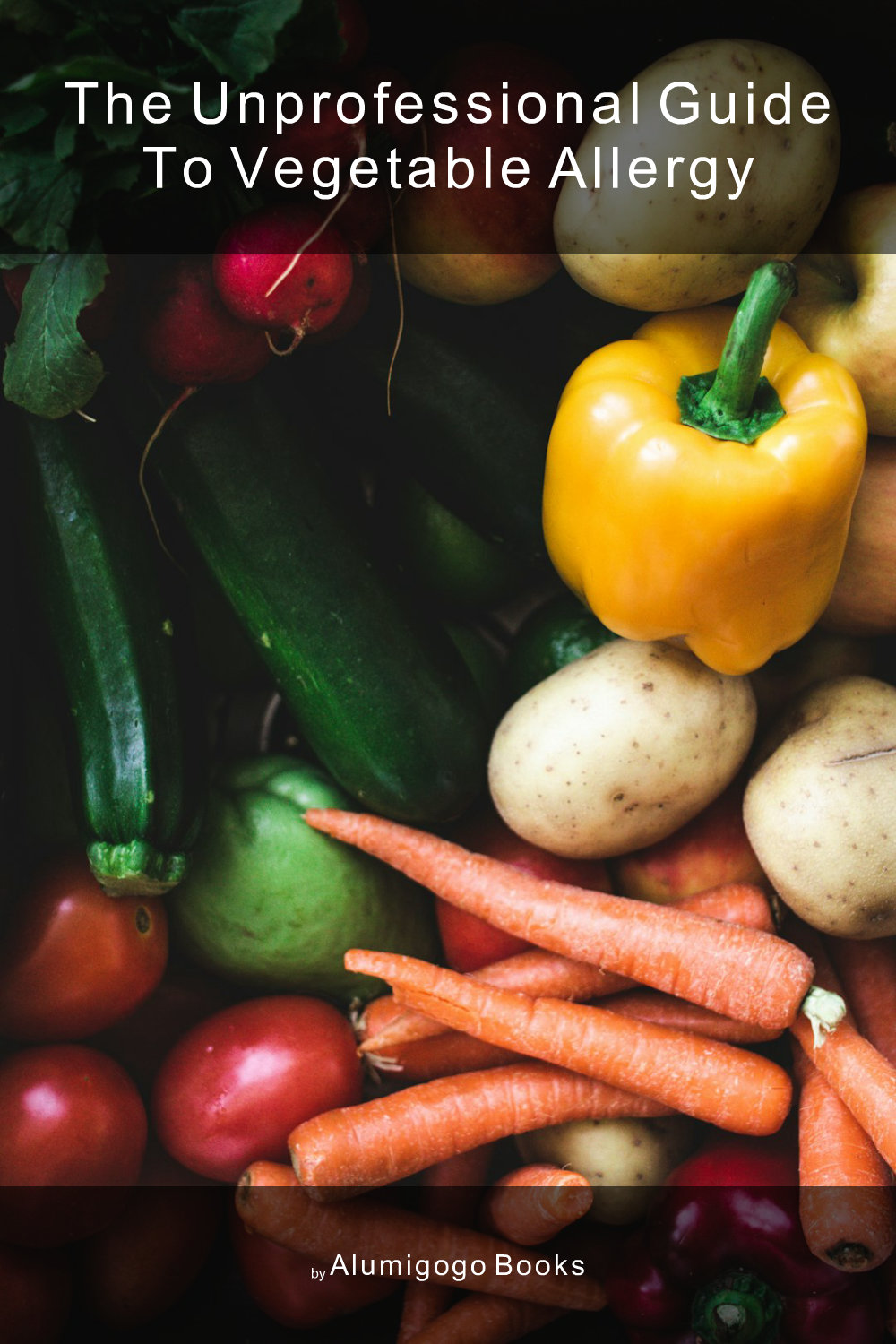 Cover of The Unprofessional Guide to vegetable allergy