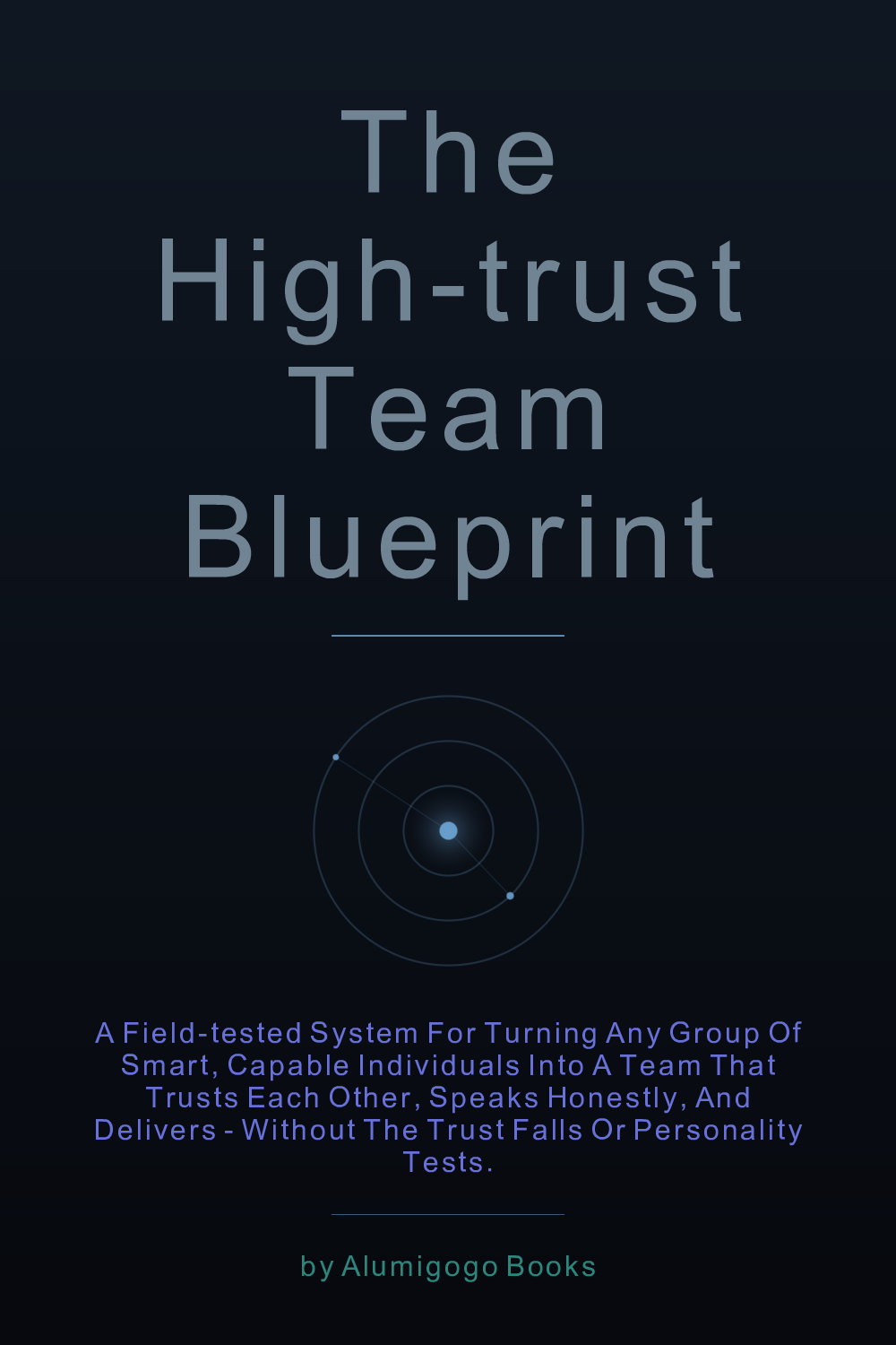Cover of The High-Trust Team Blueprint