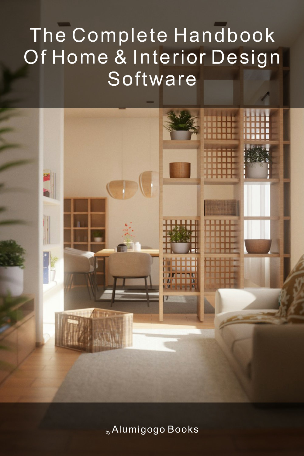 Cover of The Complete Handbook of Home & Interior Design Software