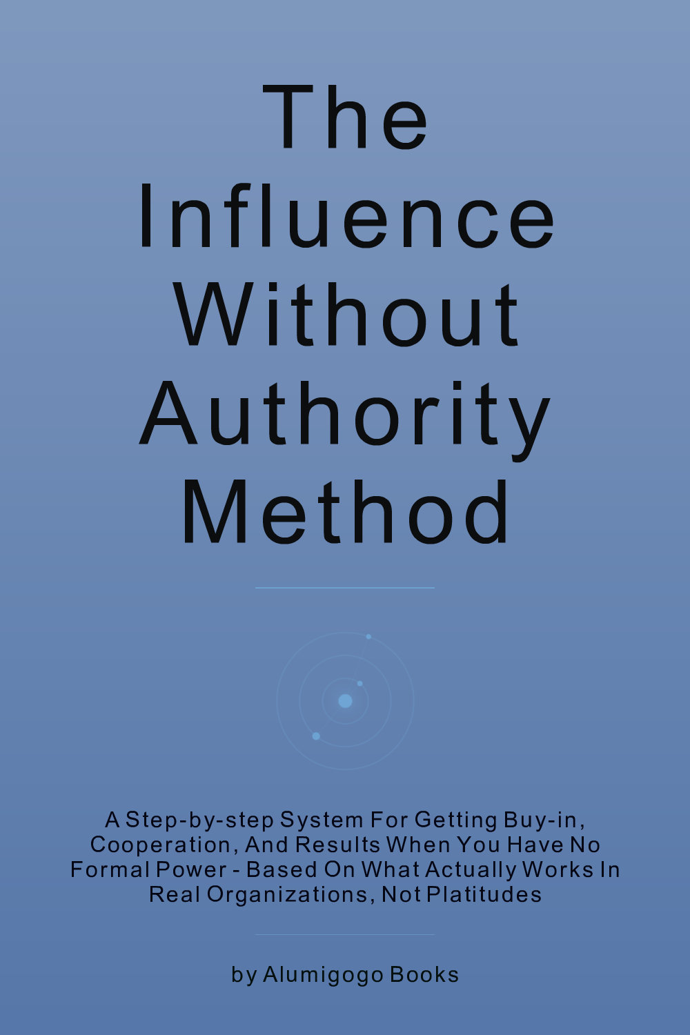 Cover of The Influence Without Authority Method