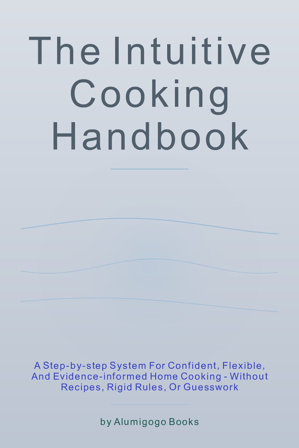 Cover of The Intuitive Cooking Handbook