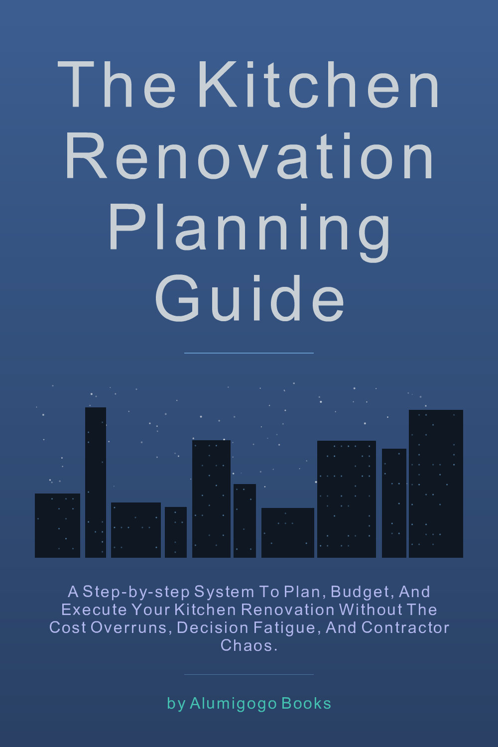 Cover of The Kitchen Renovation Planning Guide