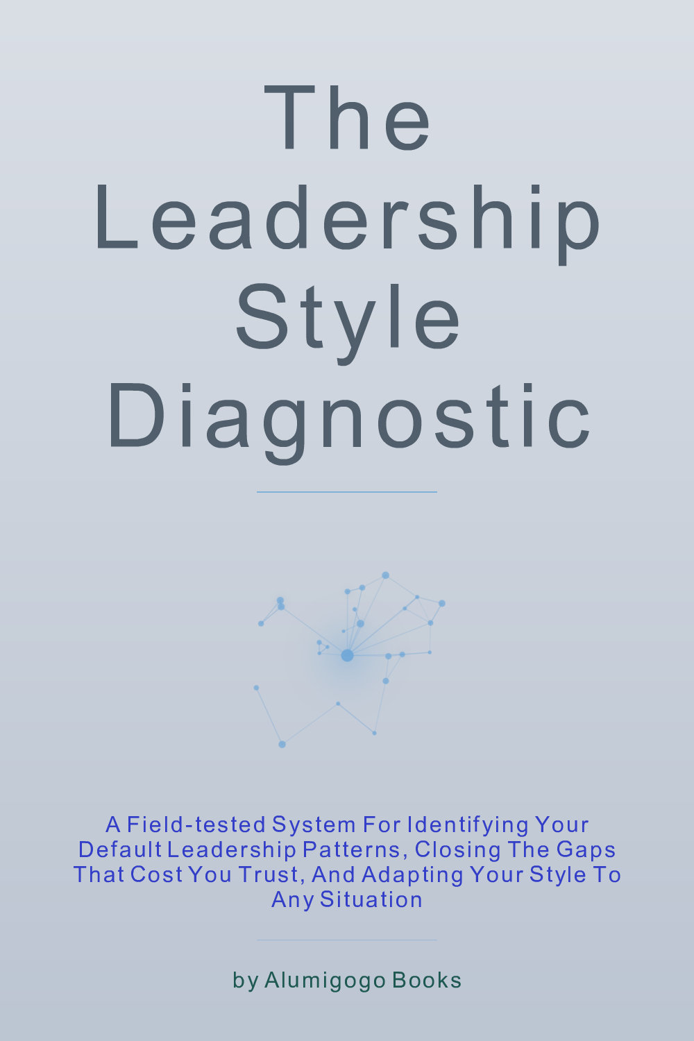 Cover of The Leadership Style Diagnostic