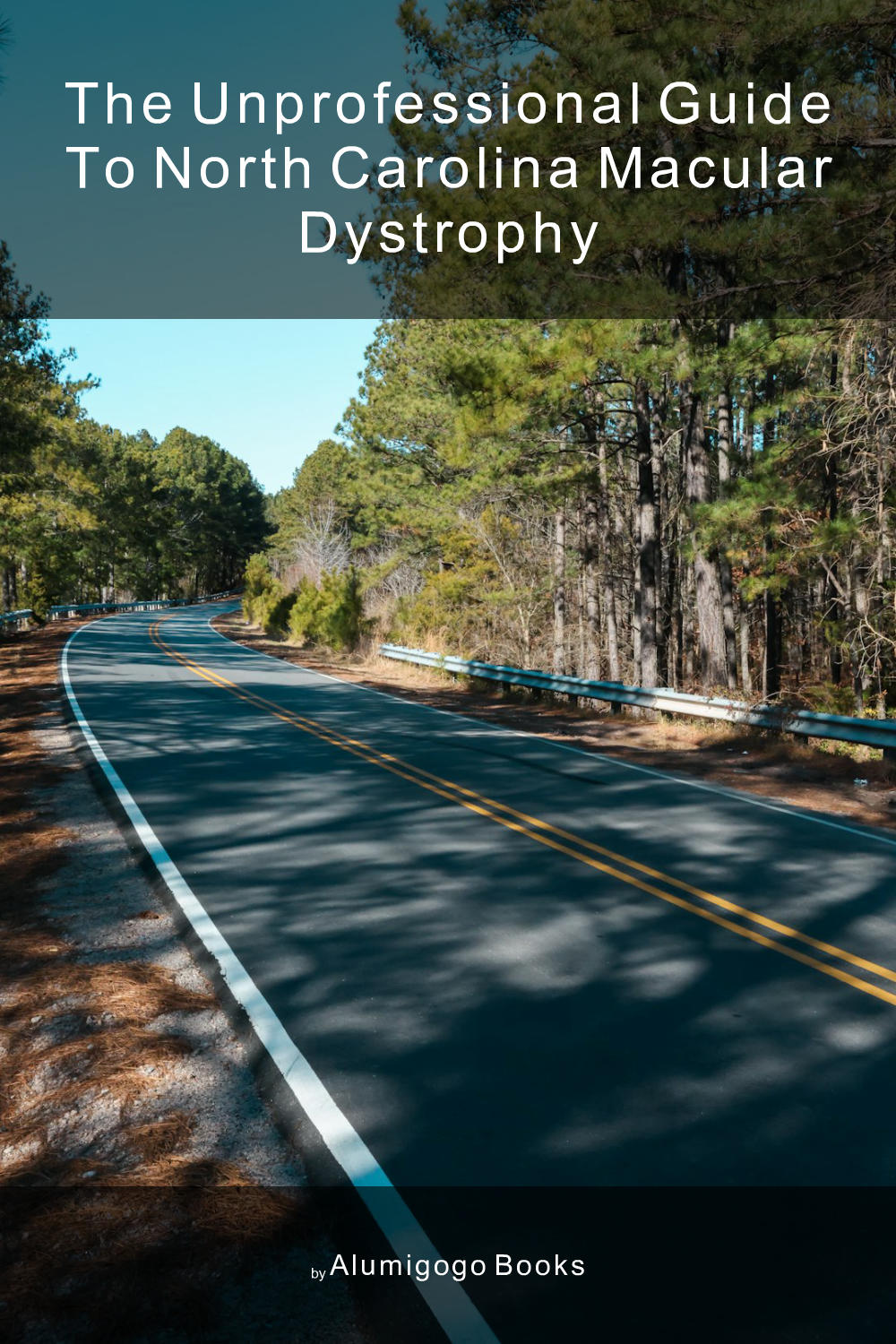 Cover of The Unprofessional Guide to North Carolina macular dystrophy