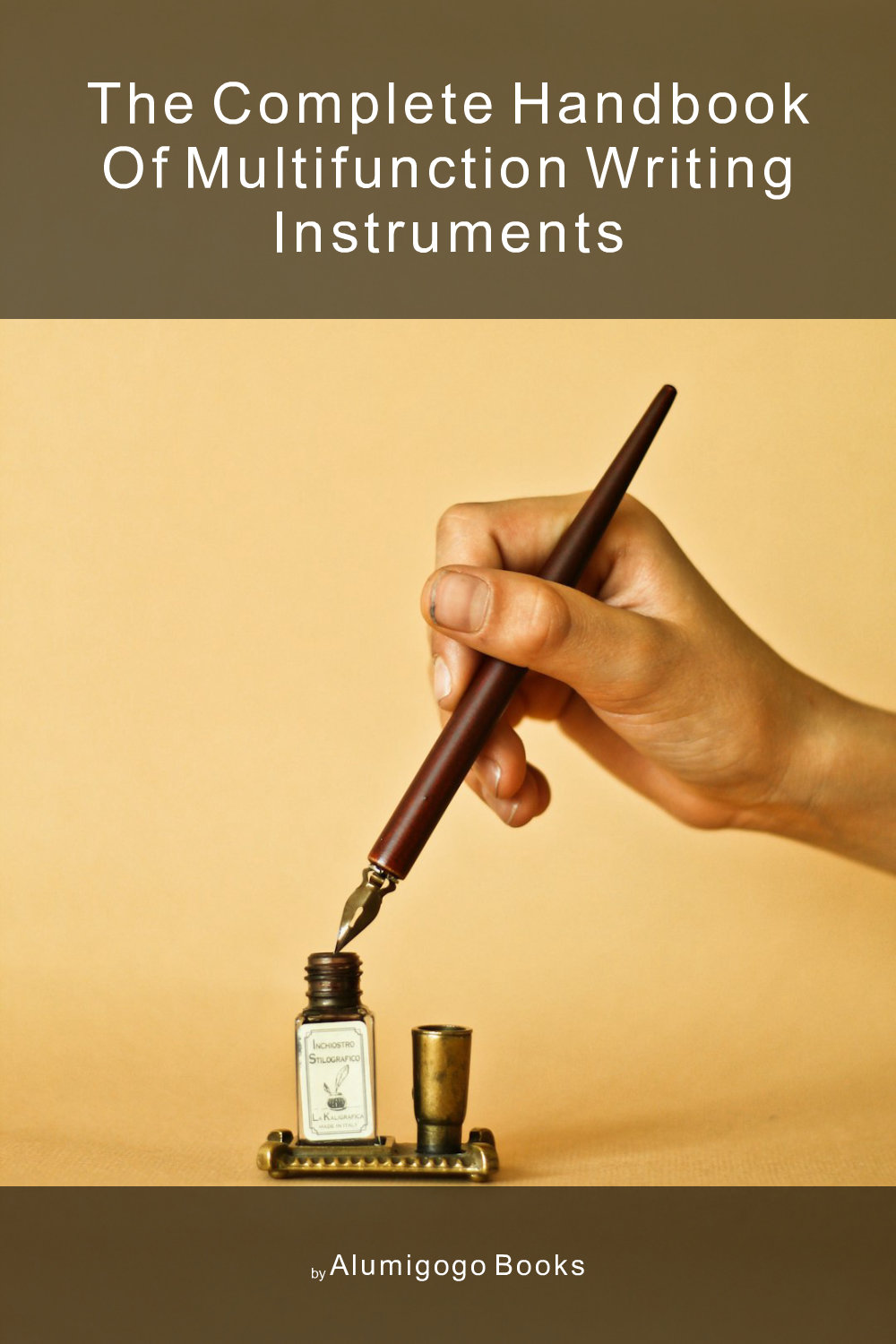 Cover of The Complete Handbook of Multifunction Writing Instruments