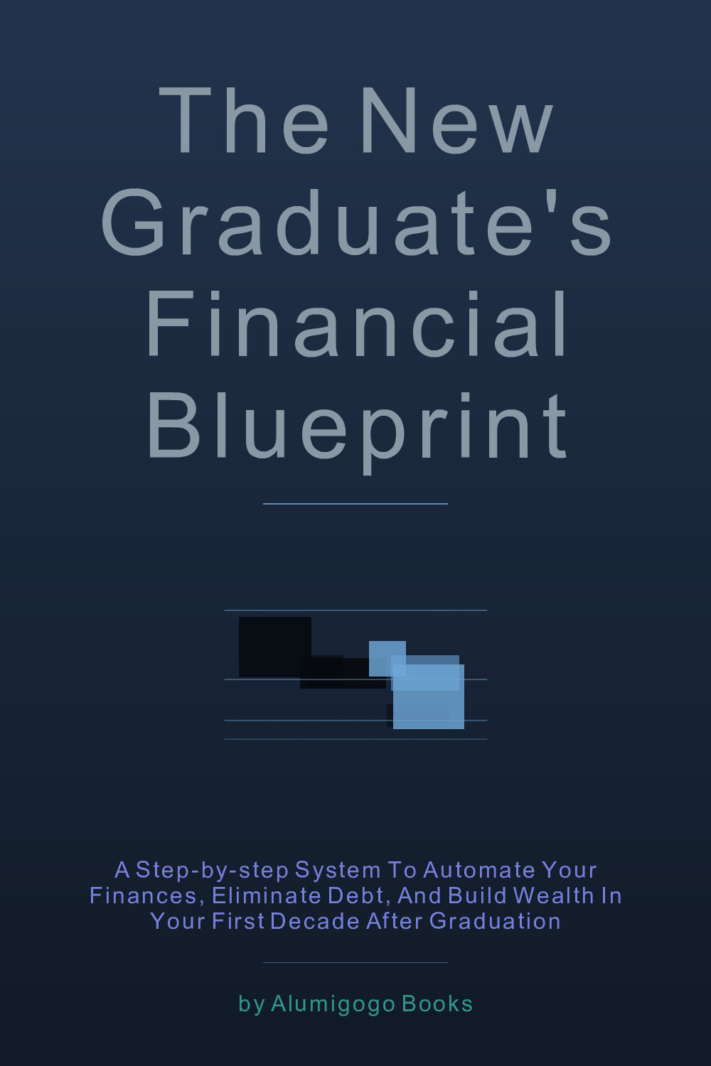 Cover of The New Graduate's Financial Blueprint