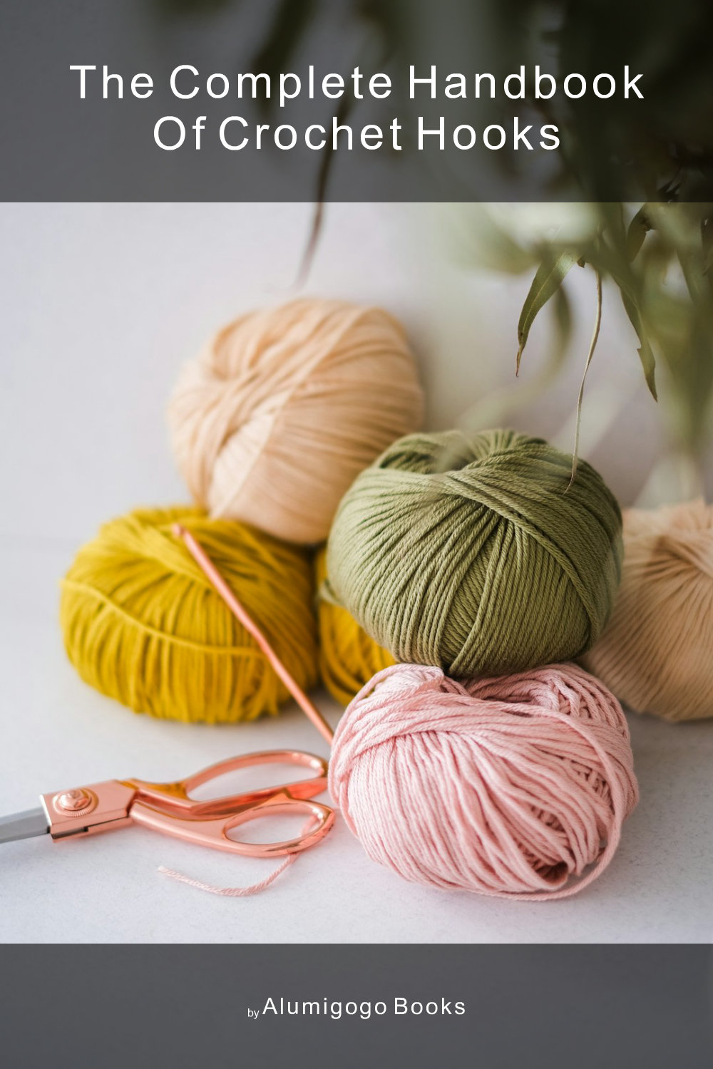 Cover of The Complete Handbook of Crochet Hooks