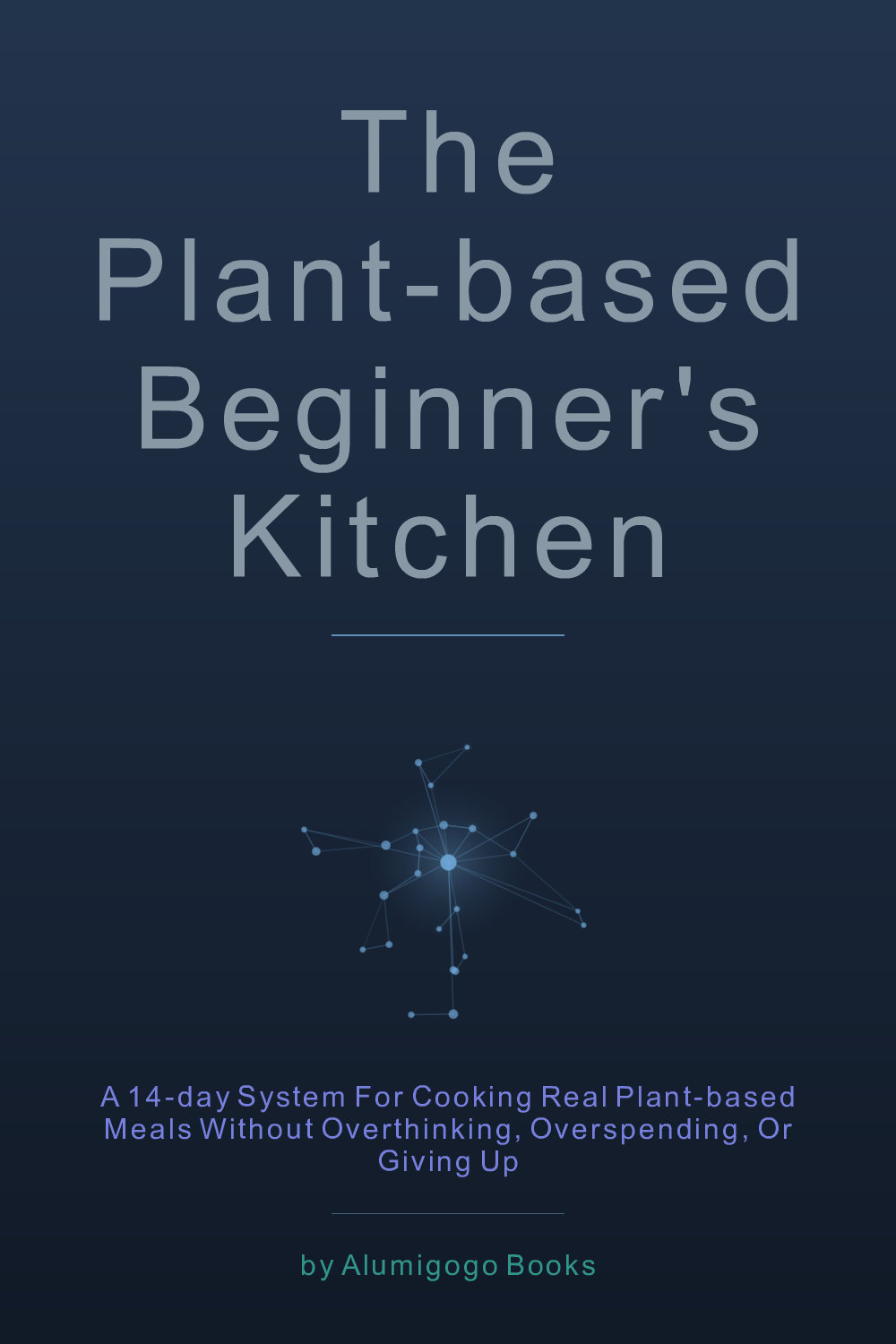 Cover of The Plant-Based Beginner's Kitchen