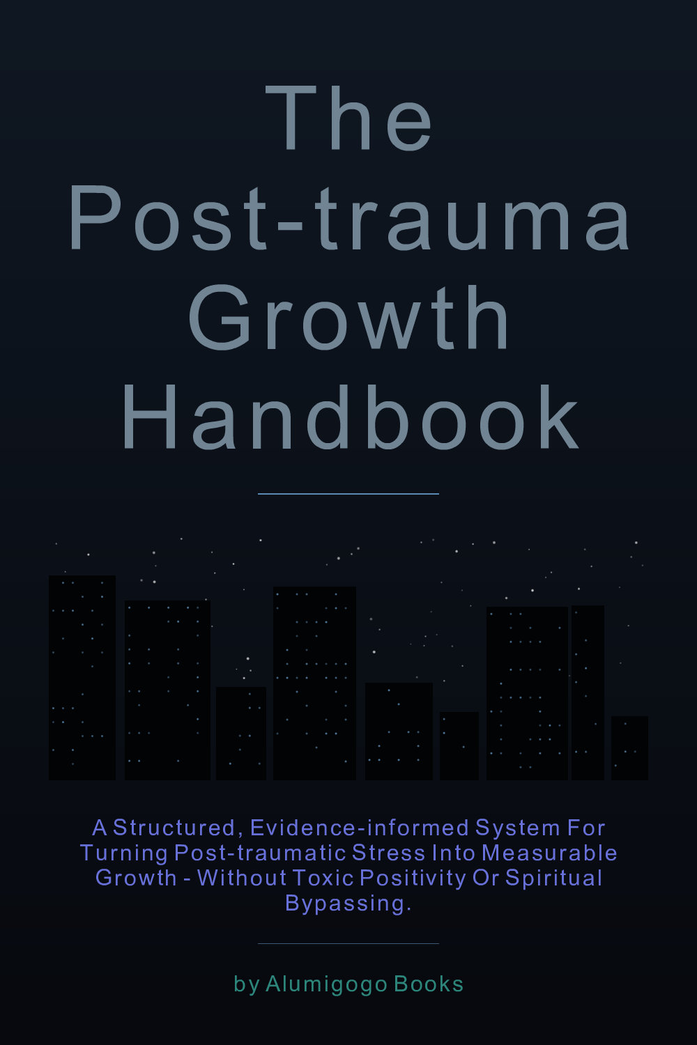 Cover of The Post-Trauma Growth Handbook