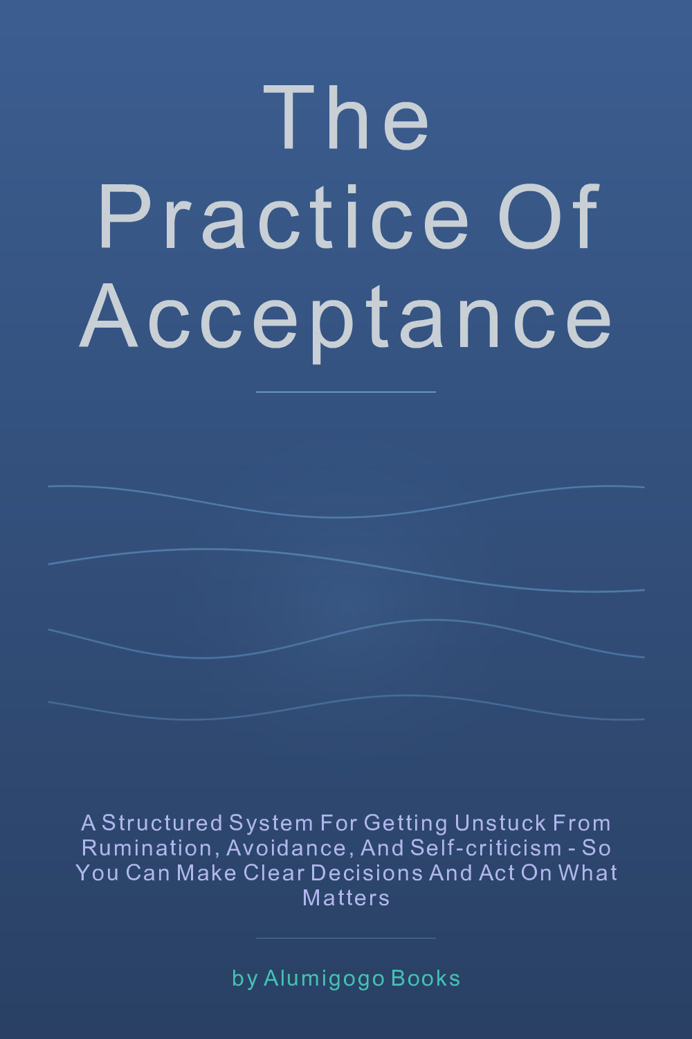 Cover of The Practice of Acceptance