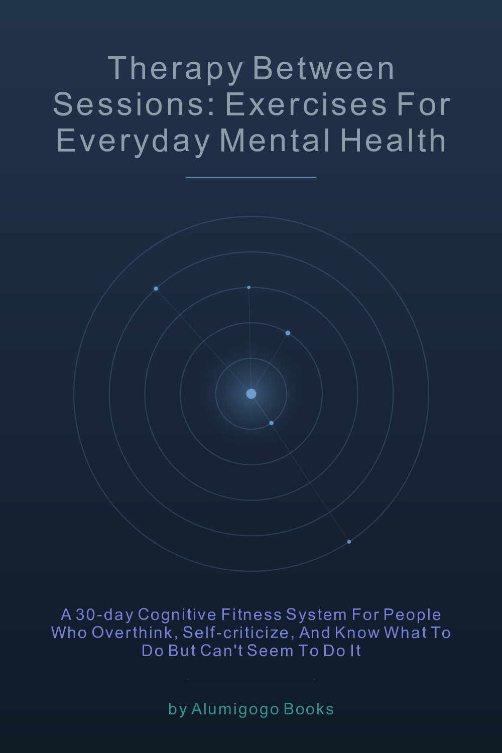 Cover of Therapy Between Sessions: Exercises for Everyday Mental Health