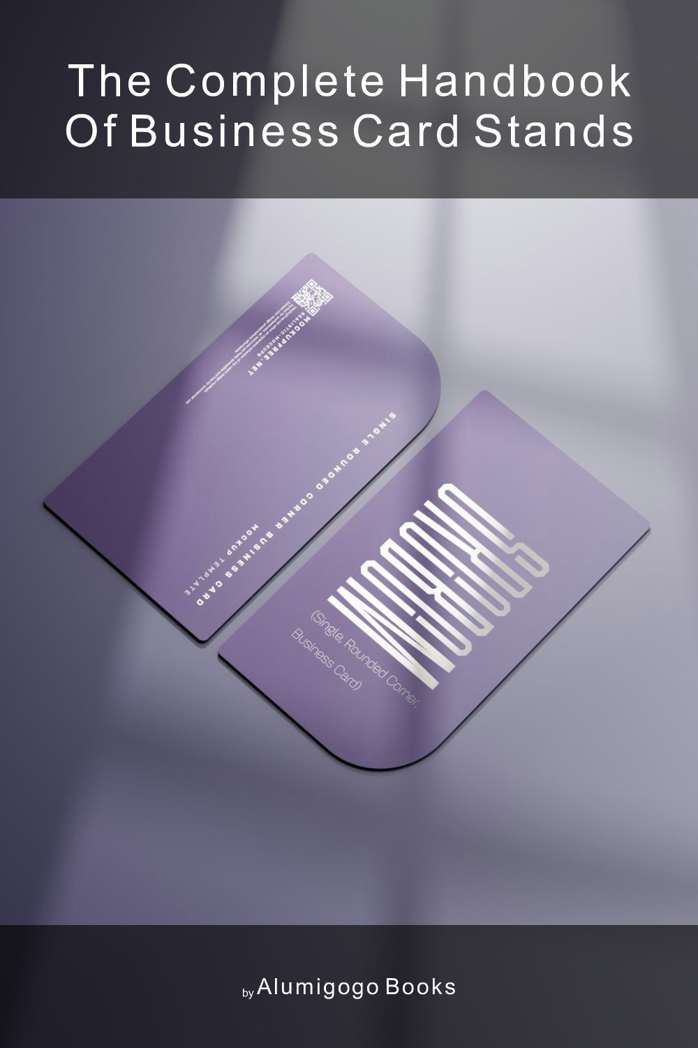 Cover of The Complete Handbook of Business Card Stands