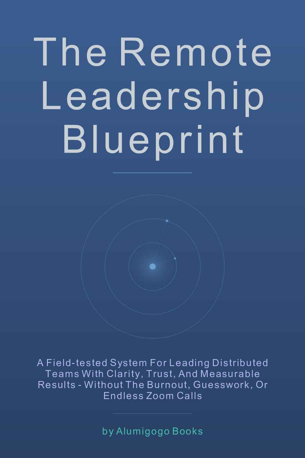 Cover of The Remote Leadership Blueprint