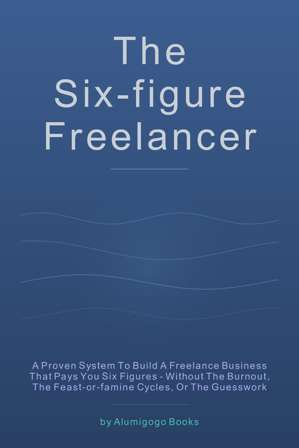 Cover of The Six-Figure Freelancer