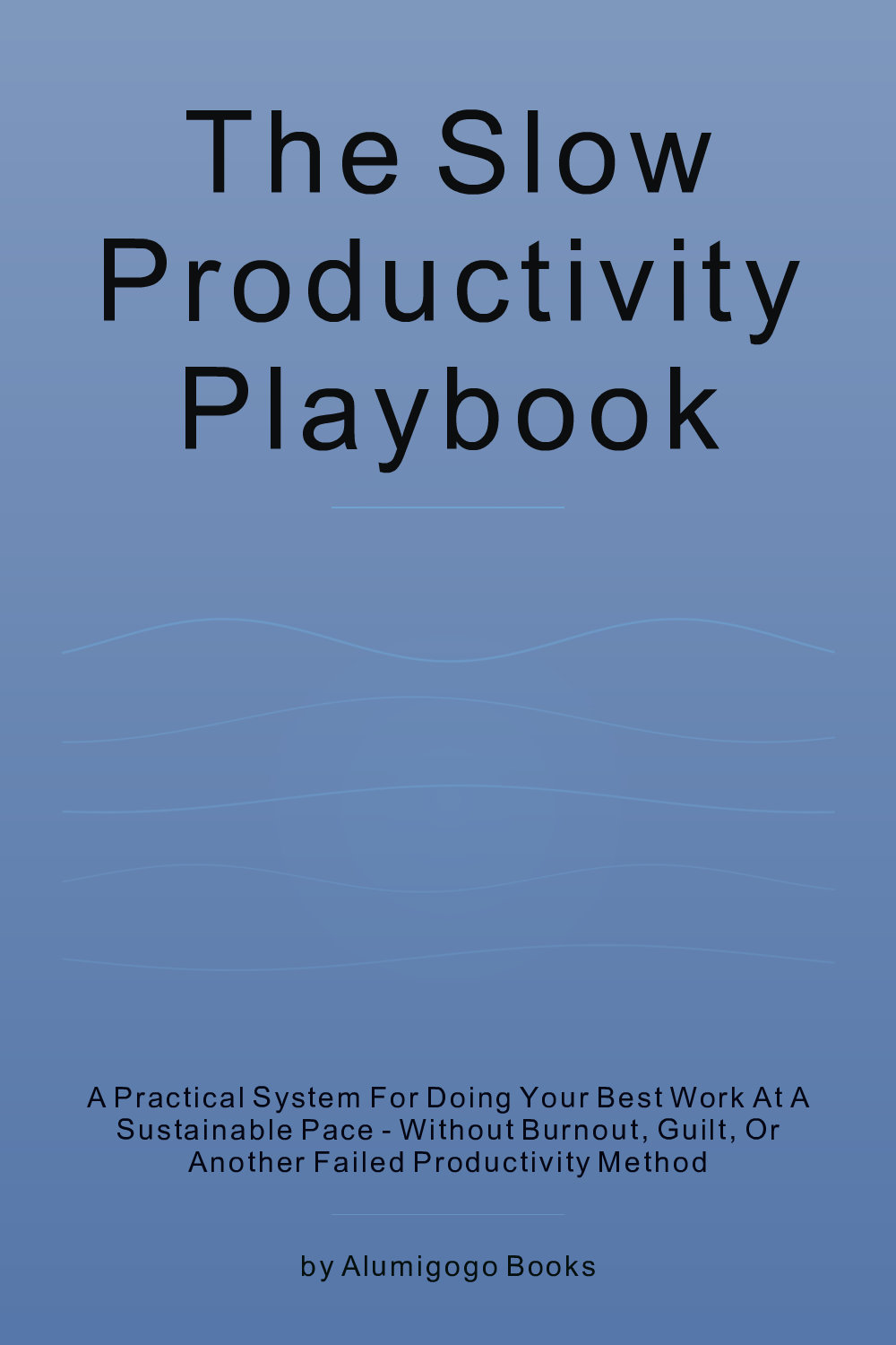 Cover of The Slow Productivity Playbook
