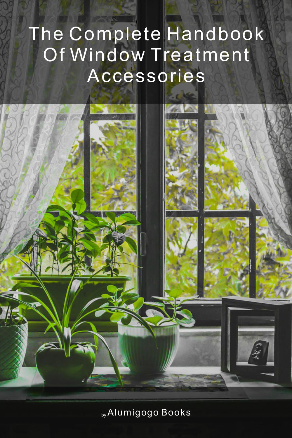 Cover of The Complete Handbook of Window Treatment Accessories