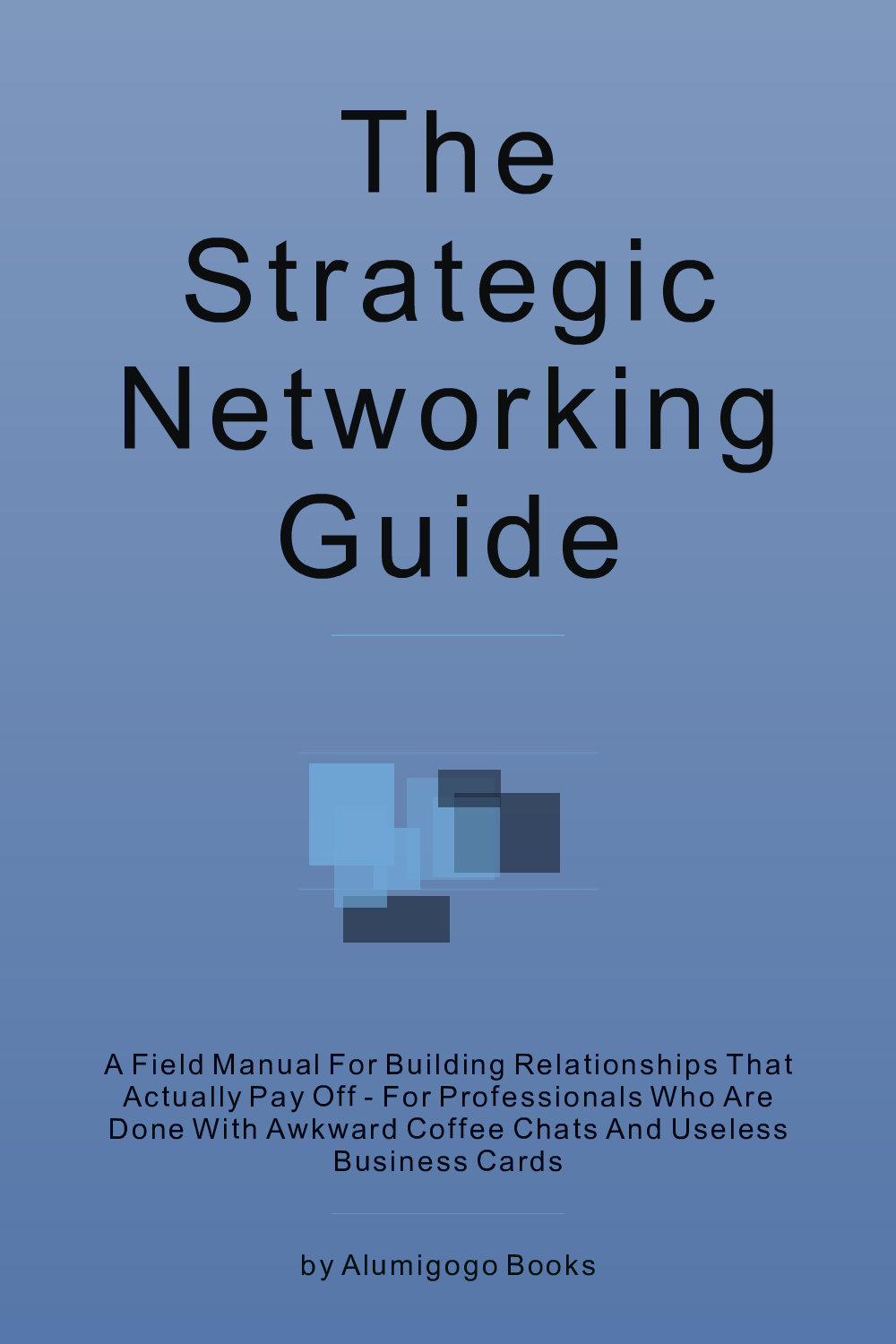 Cover of The Strategic Networking Guide