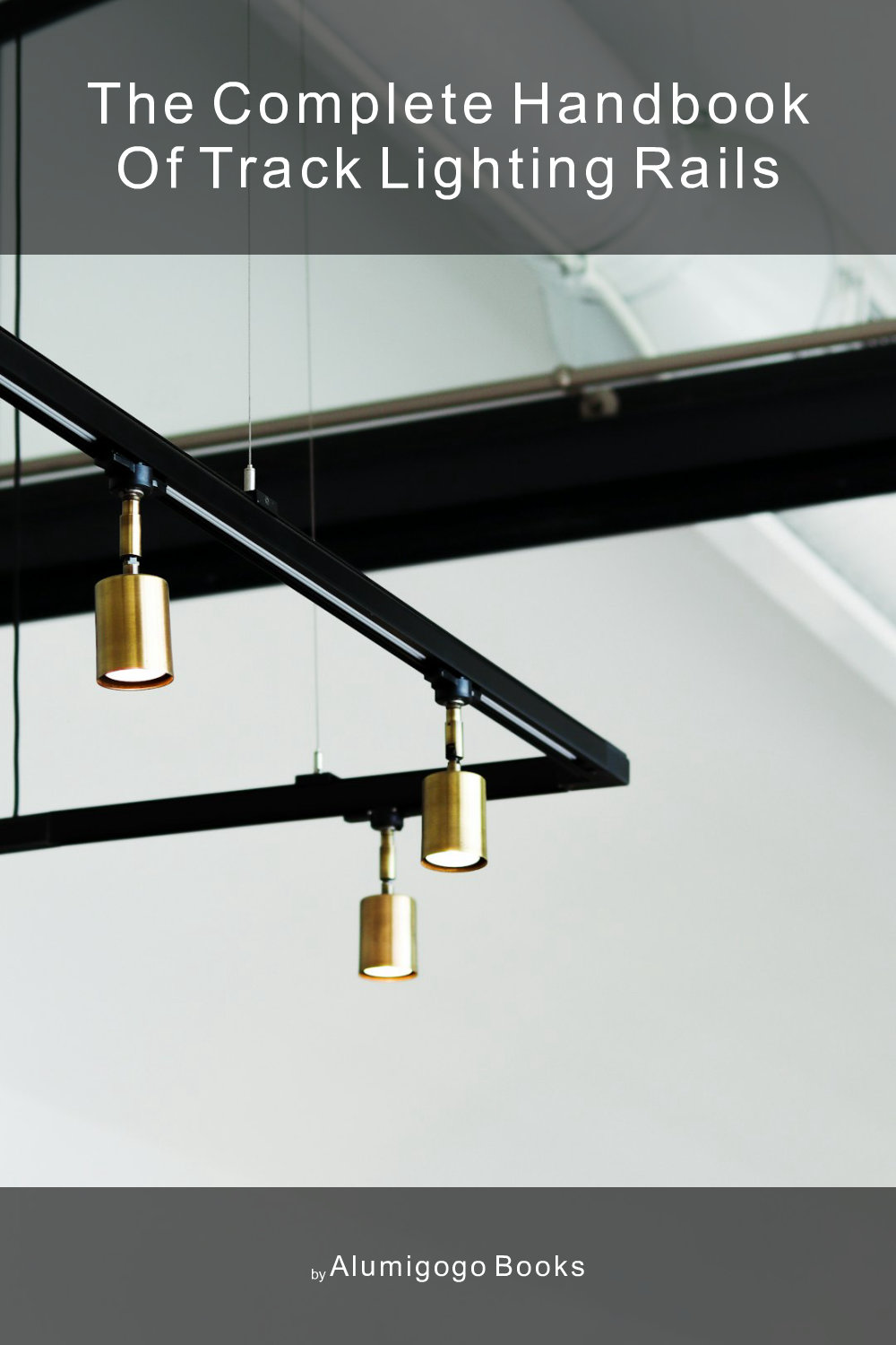 Cover of The Complete Handbook of Track Lighting Rails