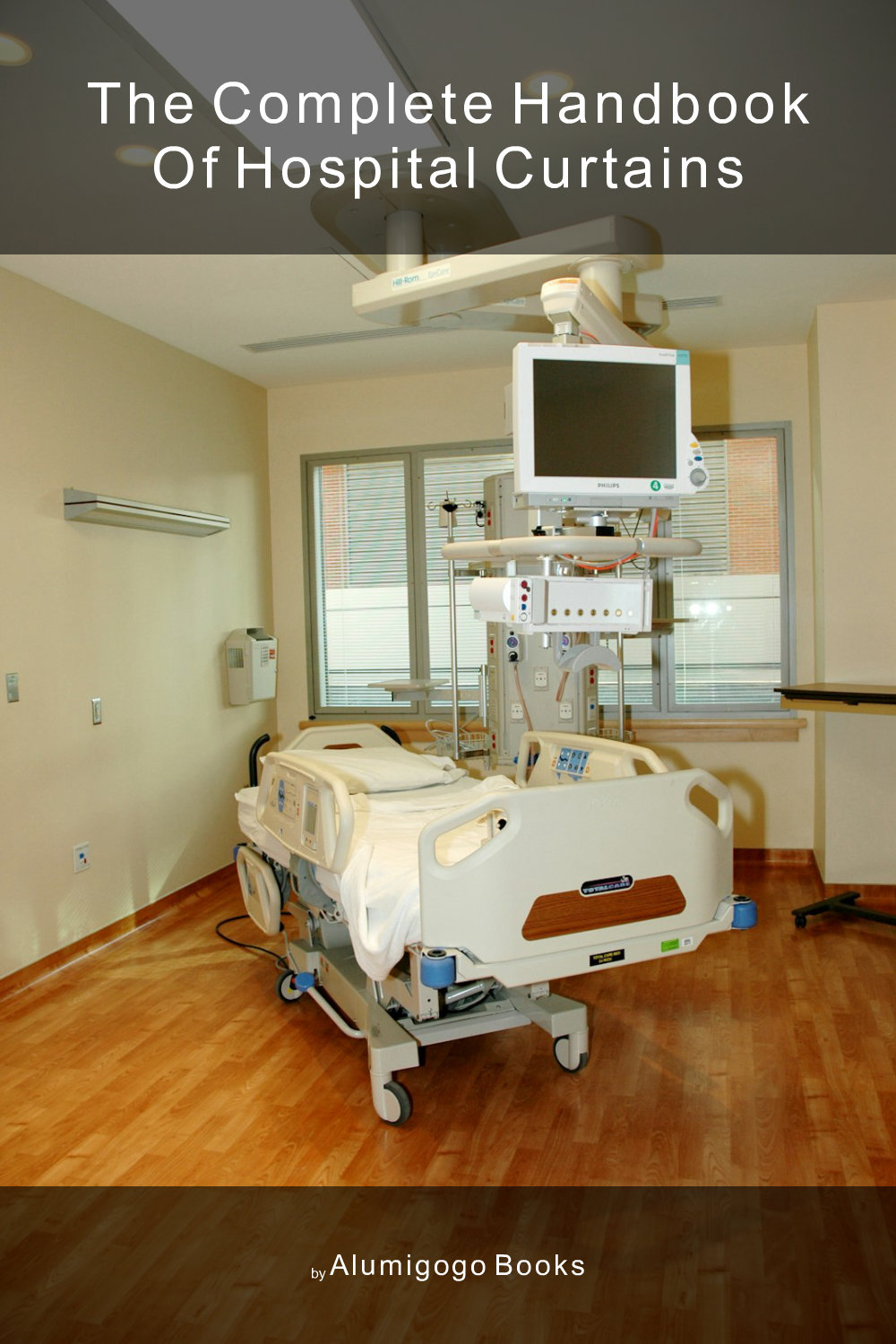 Cover of The Complete Handbook of Hospital Curtains