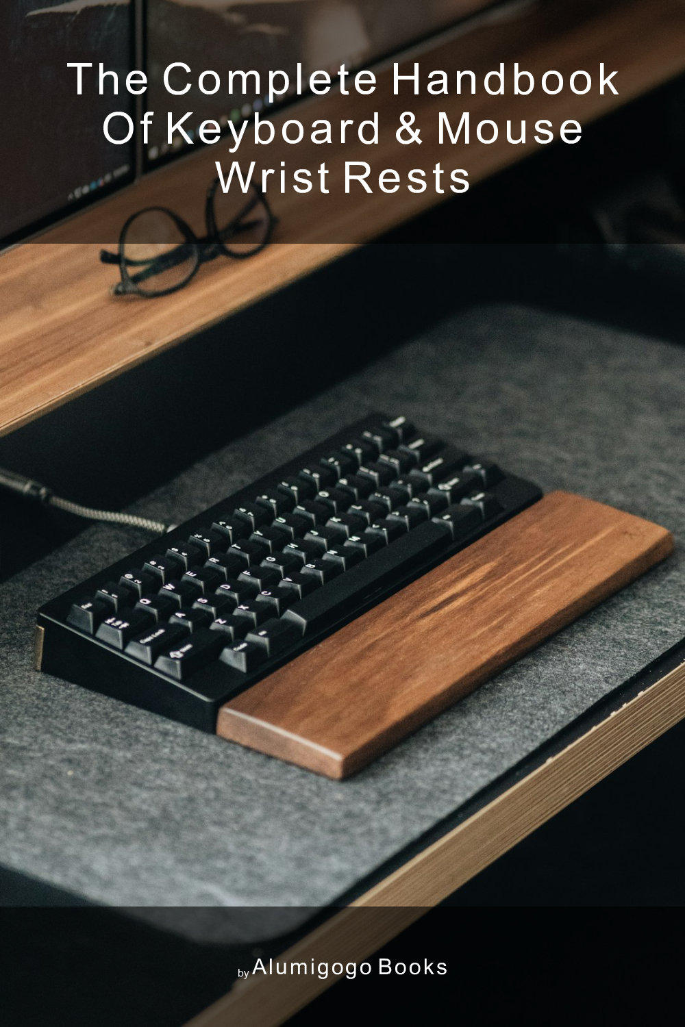 Cover of The Complete Handbook of Keyboard & Mouse Wrist Rests