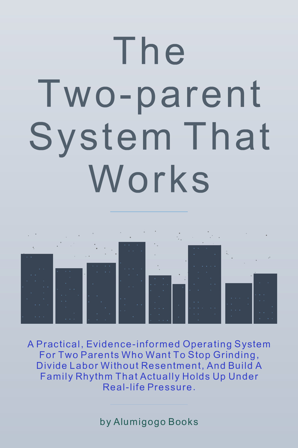 Cover of The Two-Parent System That Works