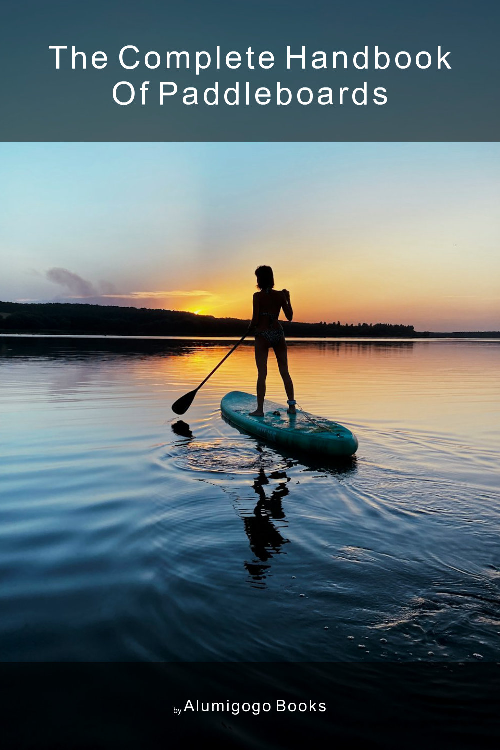 Cover of The Complete Handbook of Paddleboards
