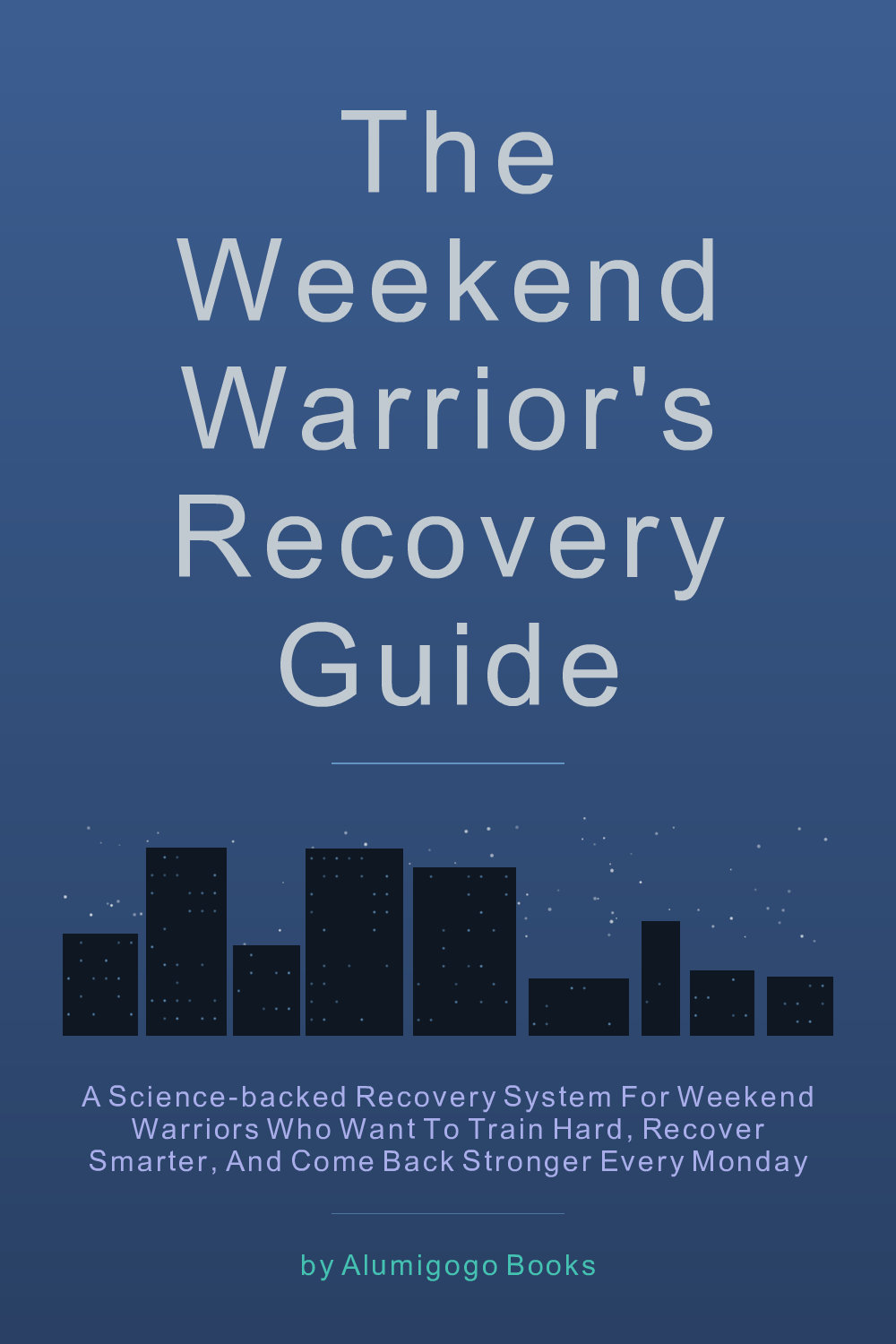 Cover of The Weekend Warrior's Recovery Guide