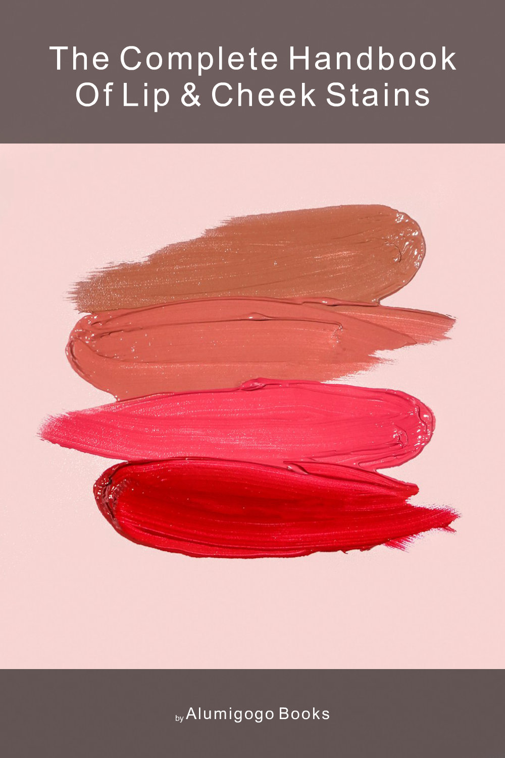 Cover of The Complete Handbook of Lip & Cheek Stains