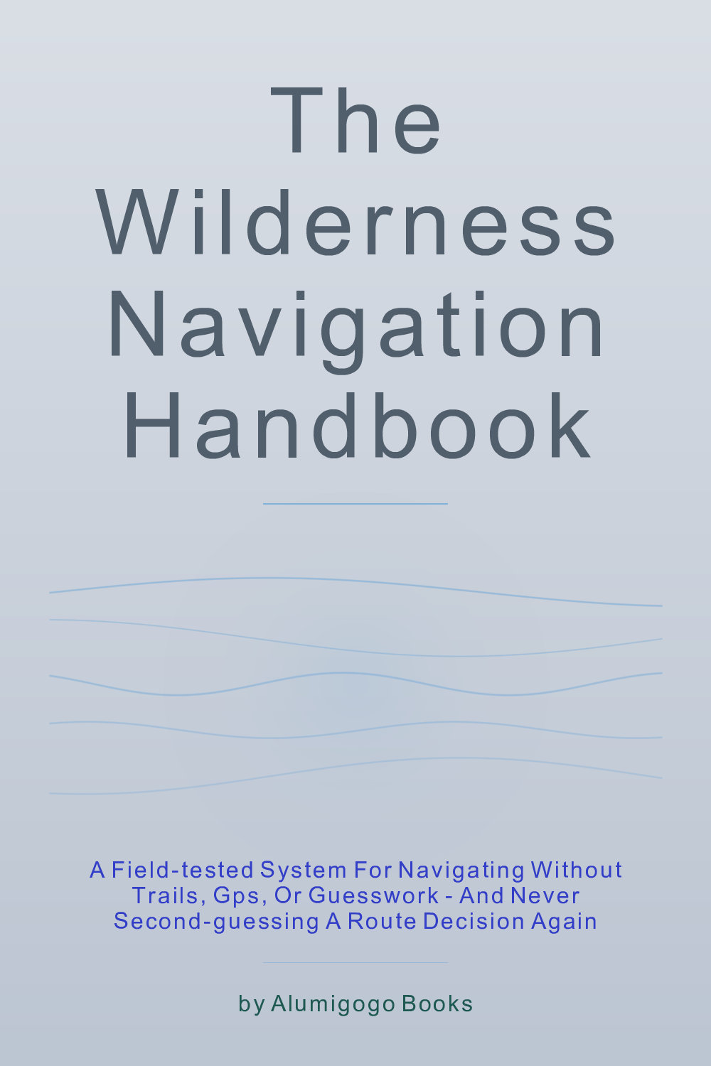 Cover of The Wilderness Navigation Handbook