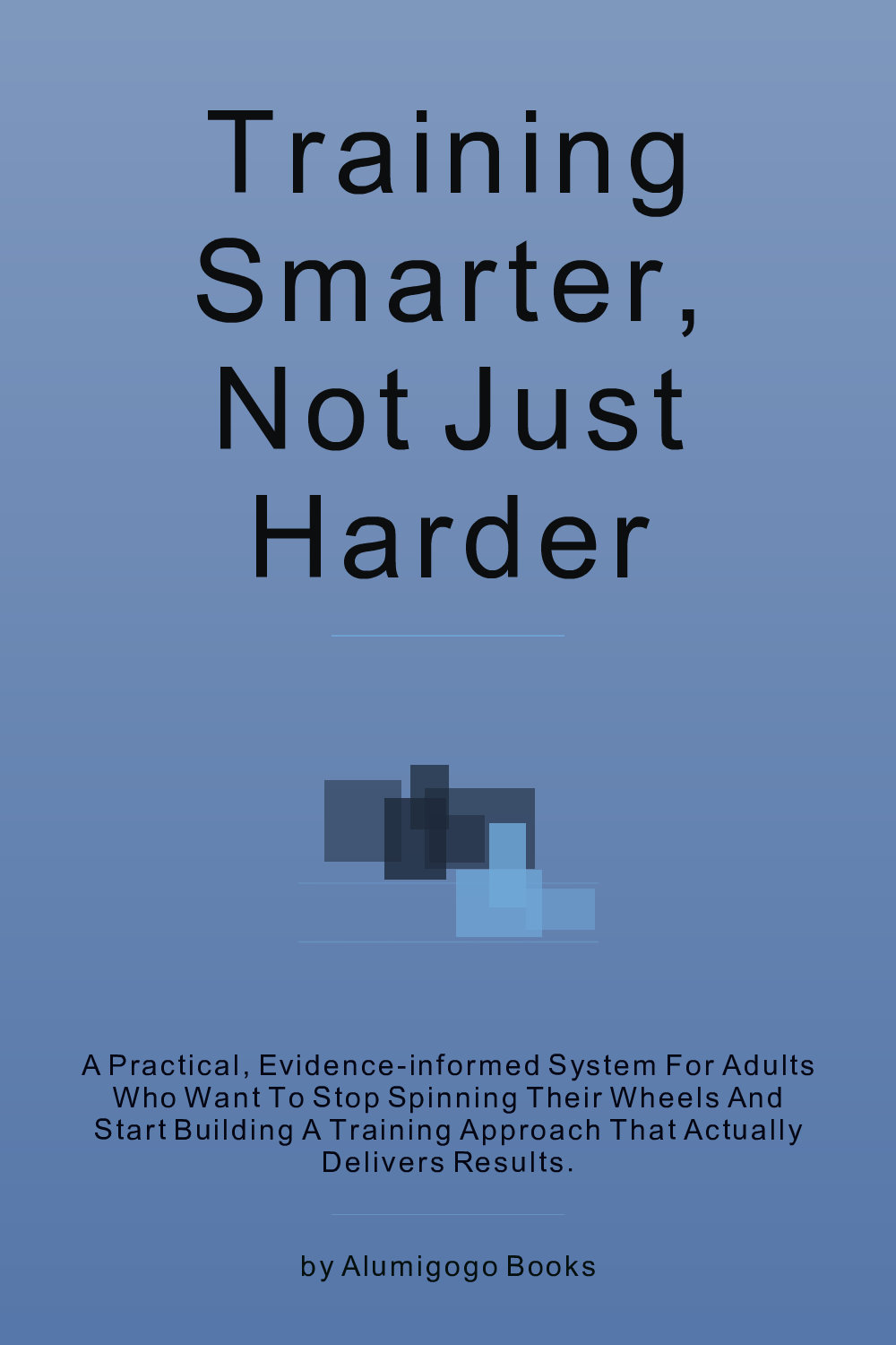 Cover of Training Smarter, Not Just Harder