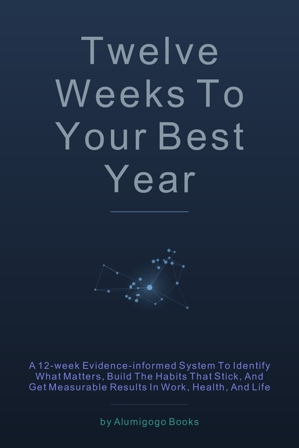 Cover of Twelve Weeks to Your Best Year