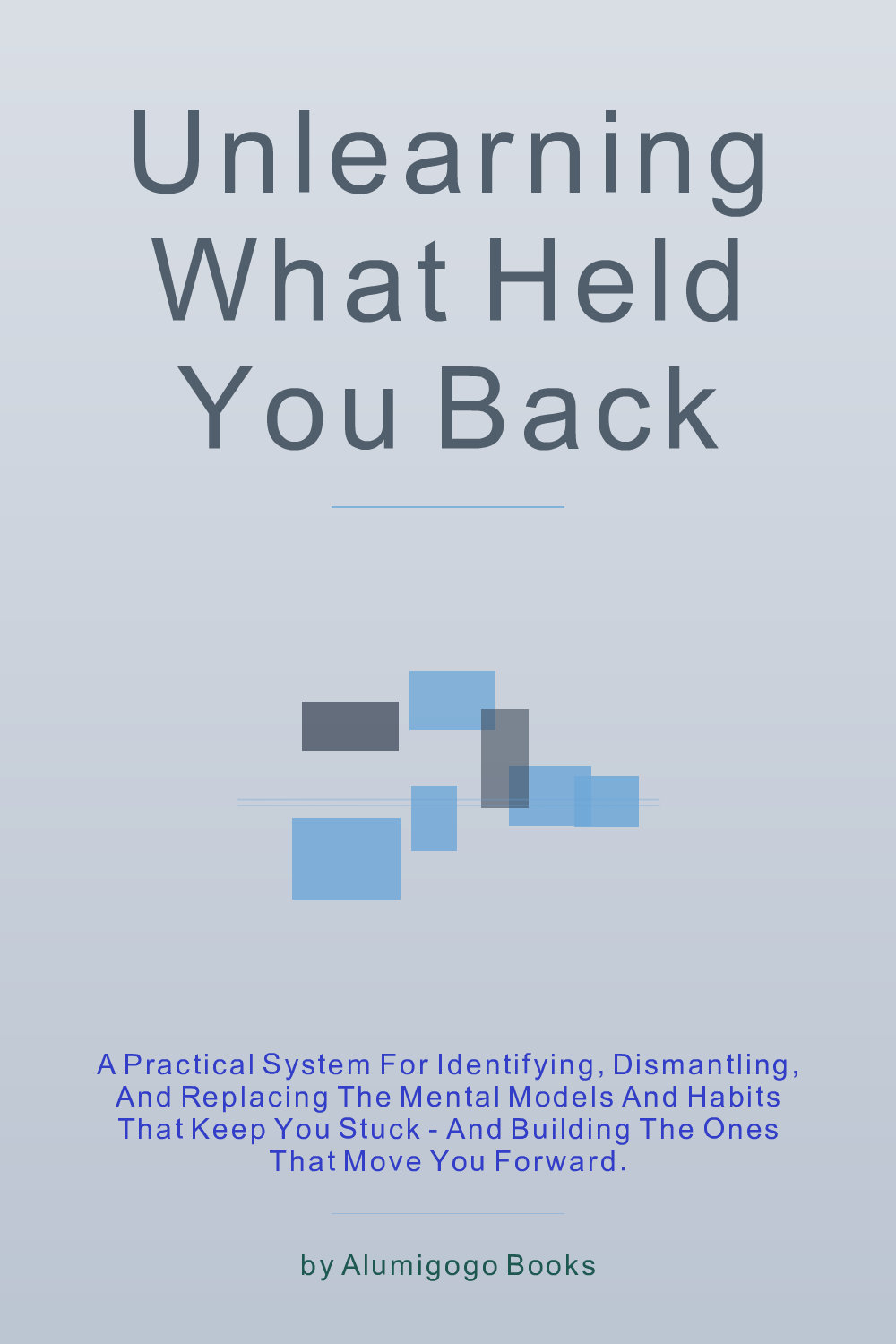 Cover of Unlearning What Held You Back