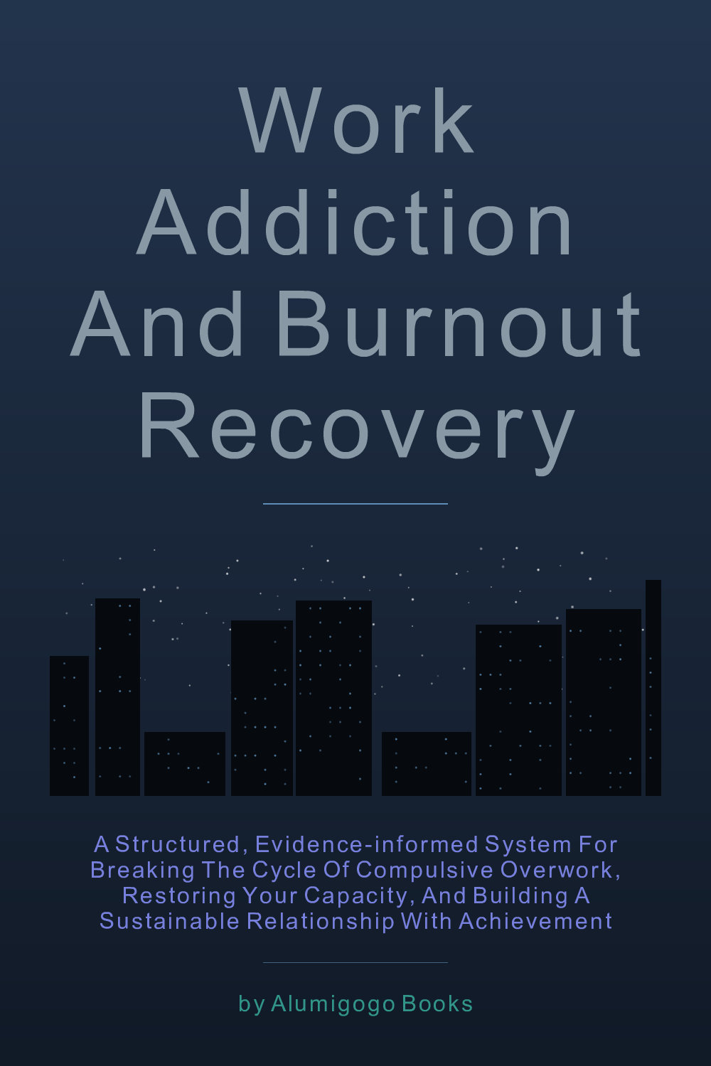 Cover of Work Addiction and Burnout Recovery