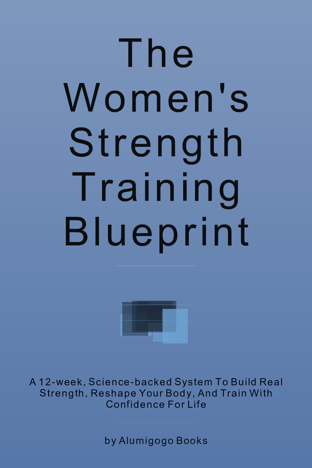 Cover of The Women's Strength Training Blueprint