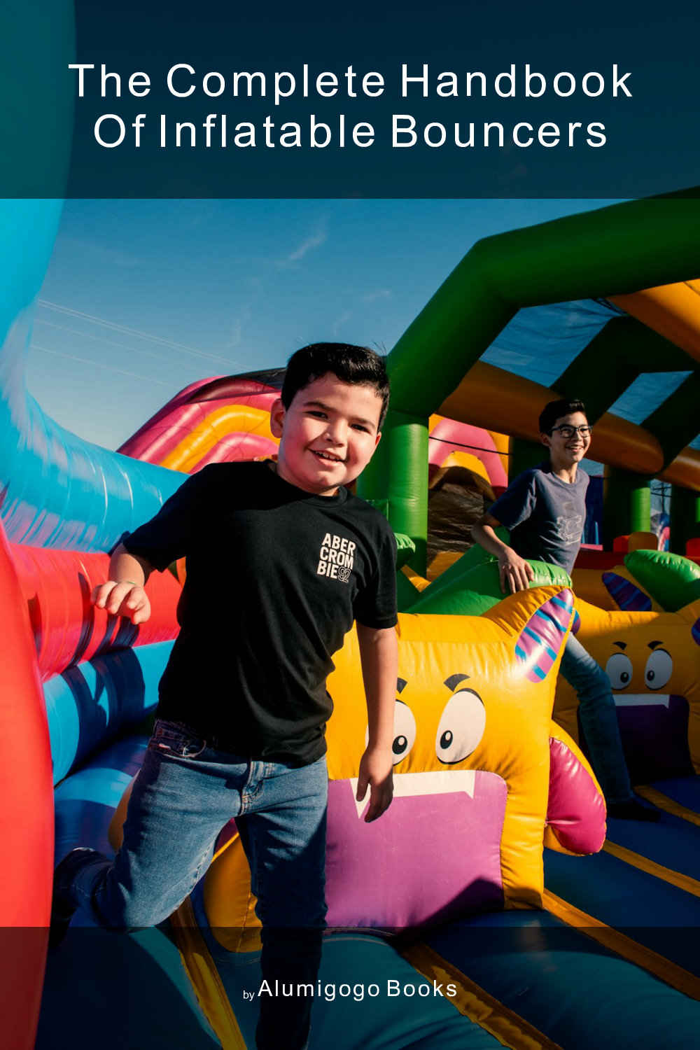 Cover of The Complete Handbook of Inflatable Bouncers
