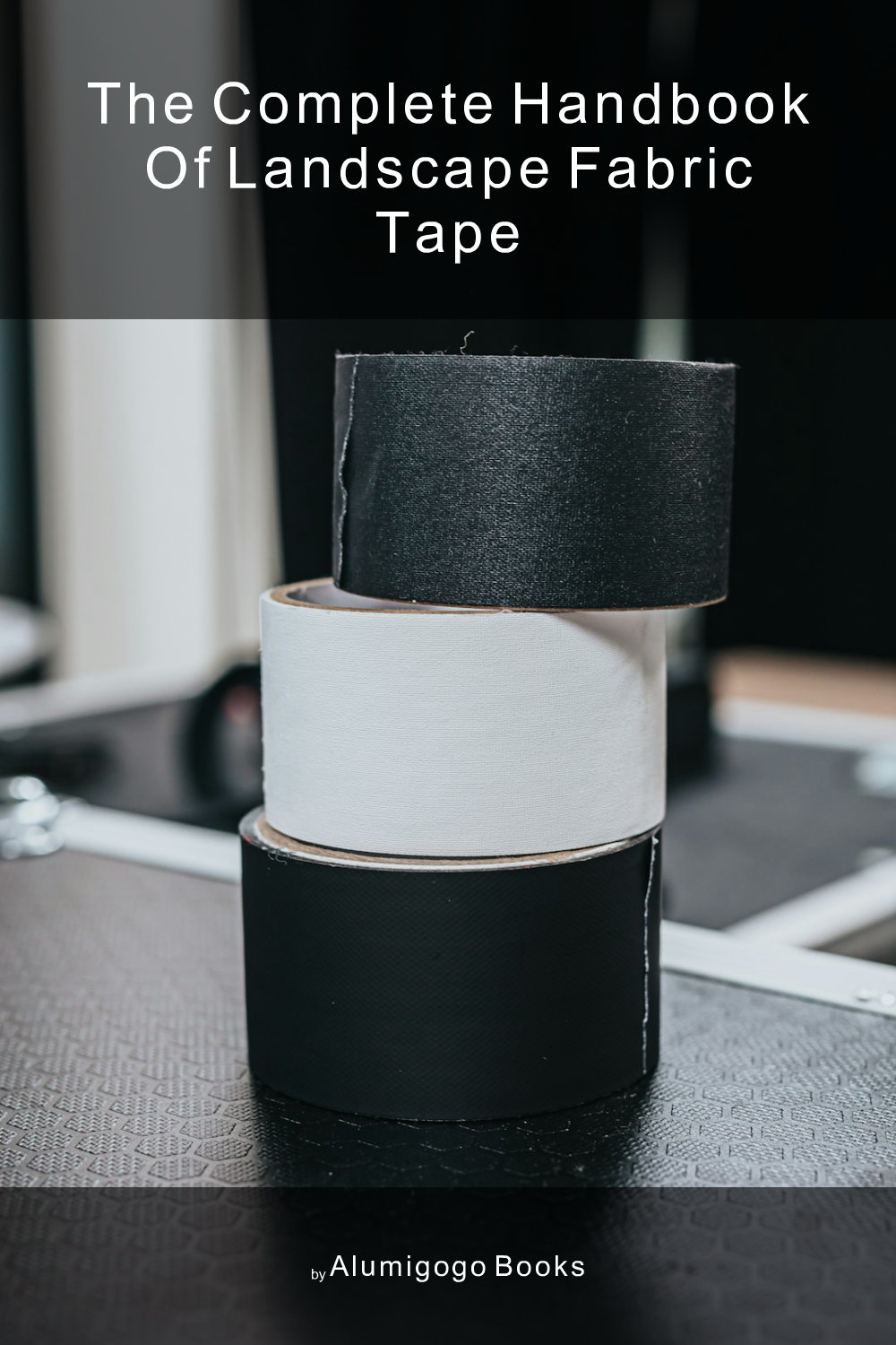 Cover of The Complete Handbook of Landscape Fabric Tape