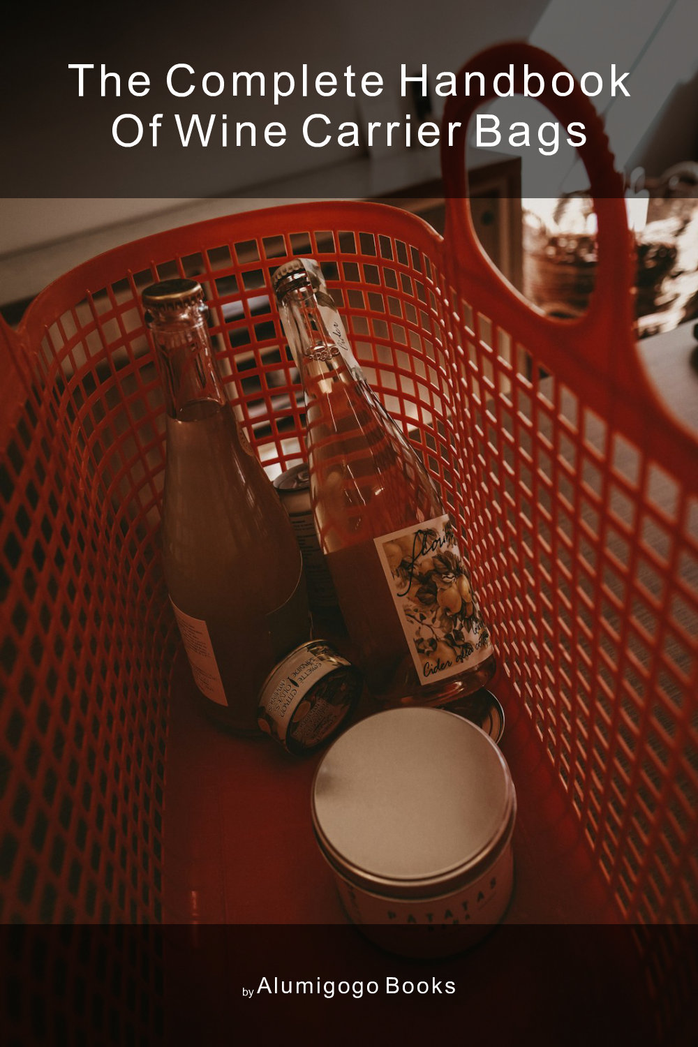 Cover of The Complete Handbook of Wine Carrier Bags