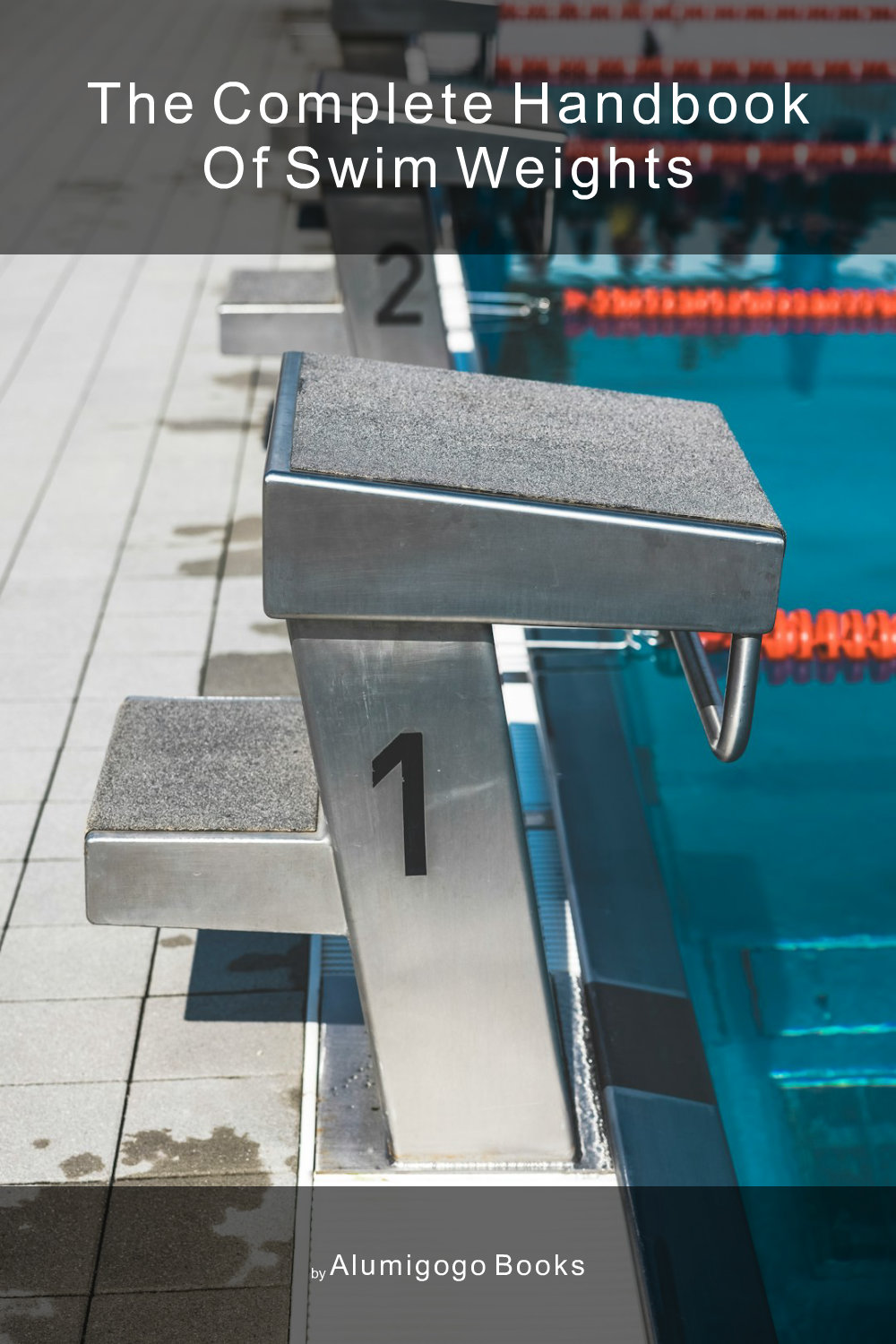 Cover of The Complete Handbook of Swim Weights