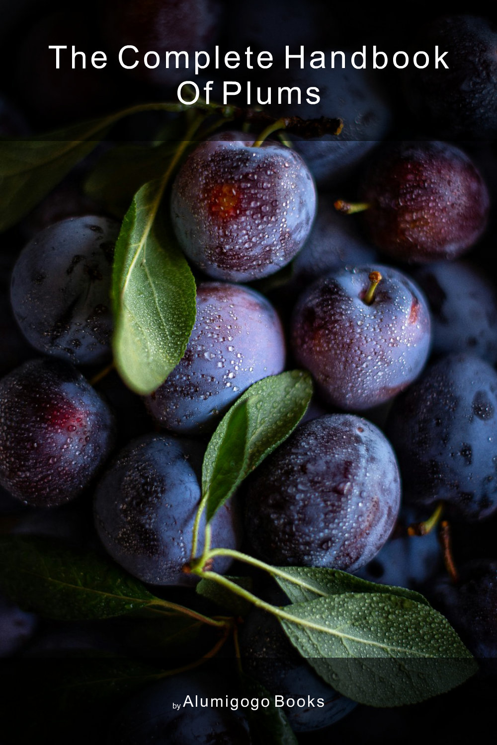 Cover of The Complete Handbook of Plums