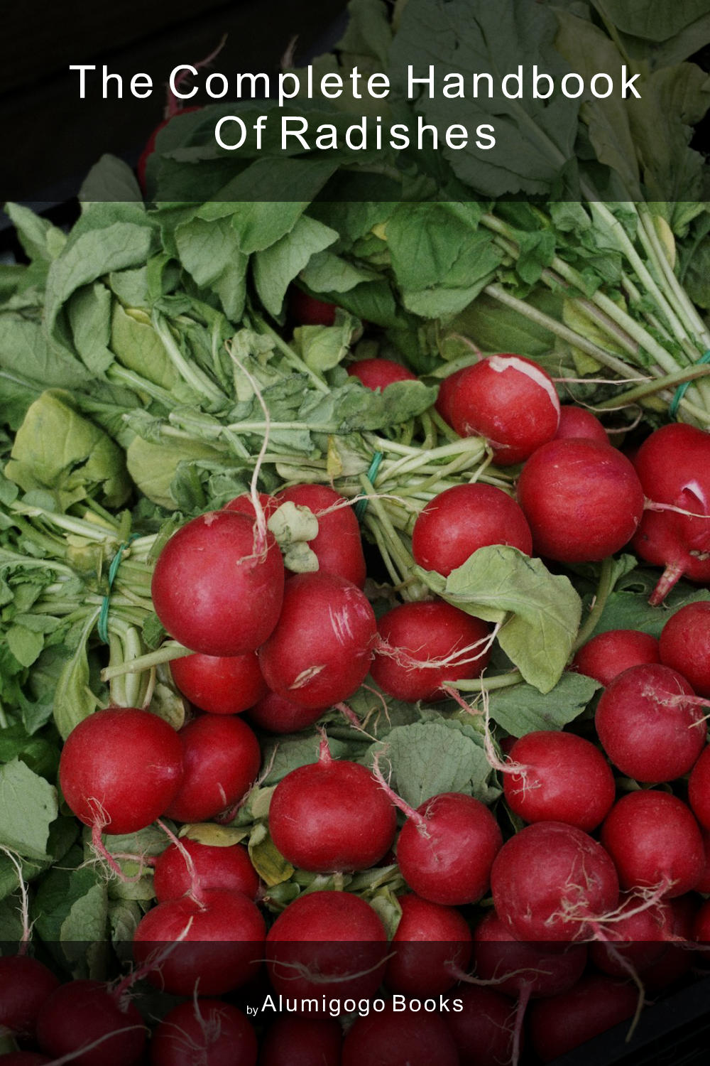 Cover of The Complete Handbook of Radishes